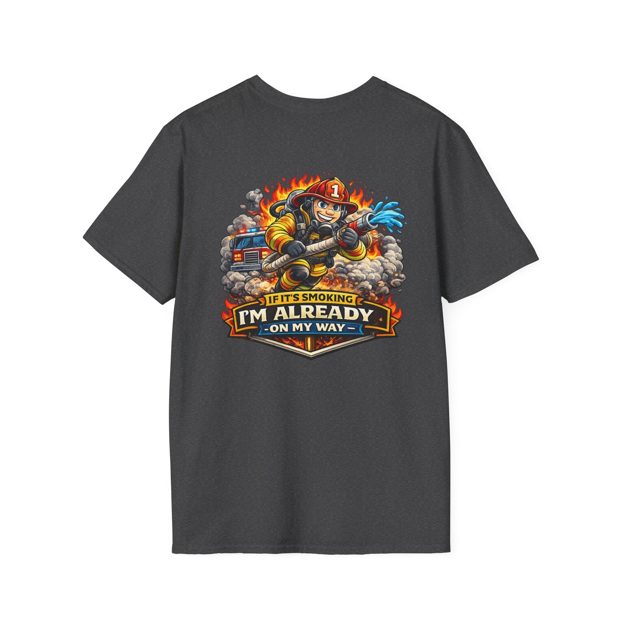 Firefighter T-Shirt – “If I’m Not Smoking I’m Already On My Way” Graphic Tee