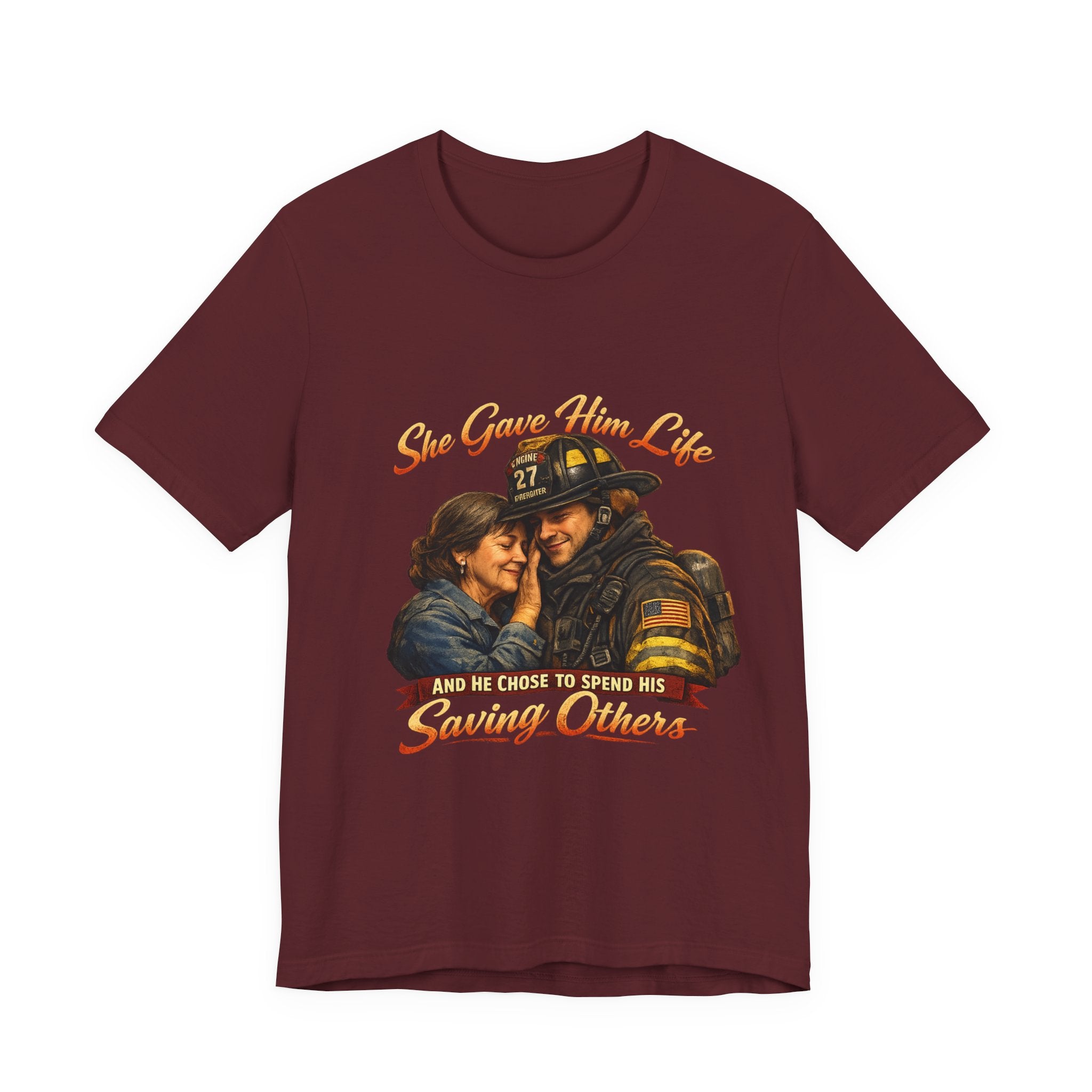 "She Gave Him Life and He Chose to Spend His Saving Others"  Mother's Day Shirt