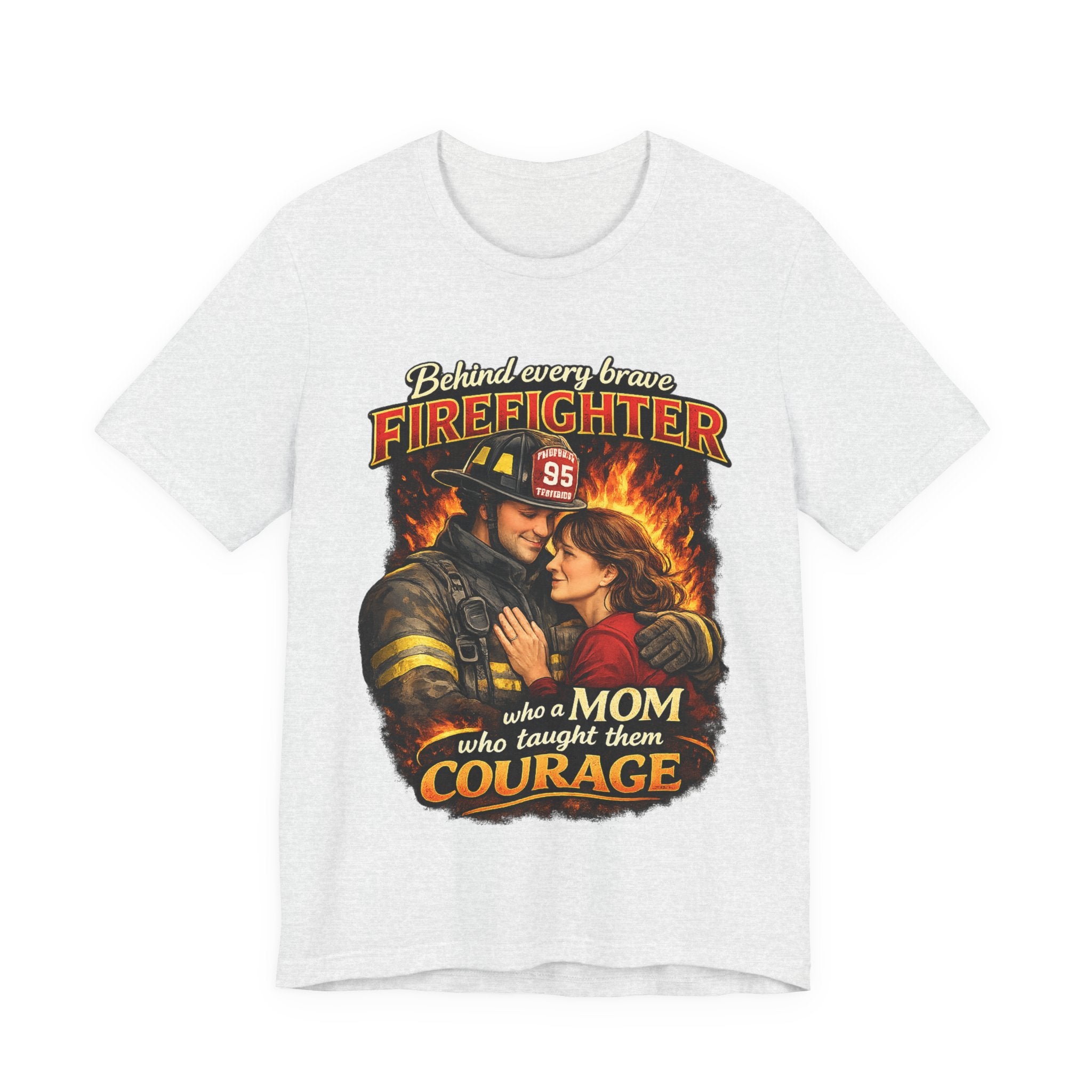 "Behind Every Brave Firefighter is a Mom Who Taught Them Courage"  Mother's Day Firefighter T‑Shirt