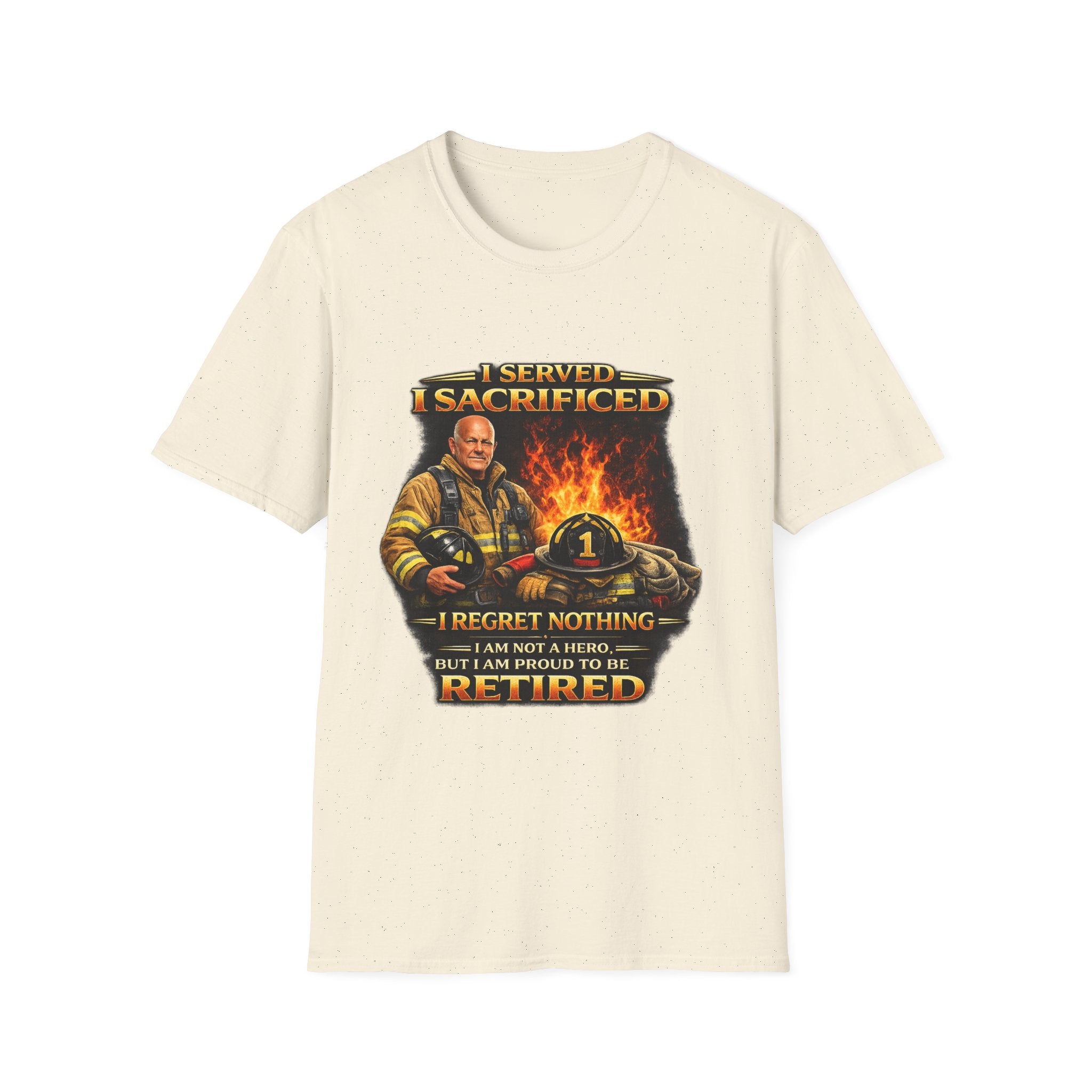 "I Served, I Sacrificed" Retired Firefighter Tribute T-Shirt