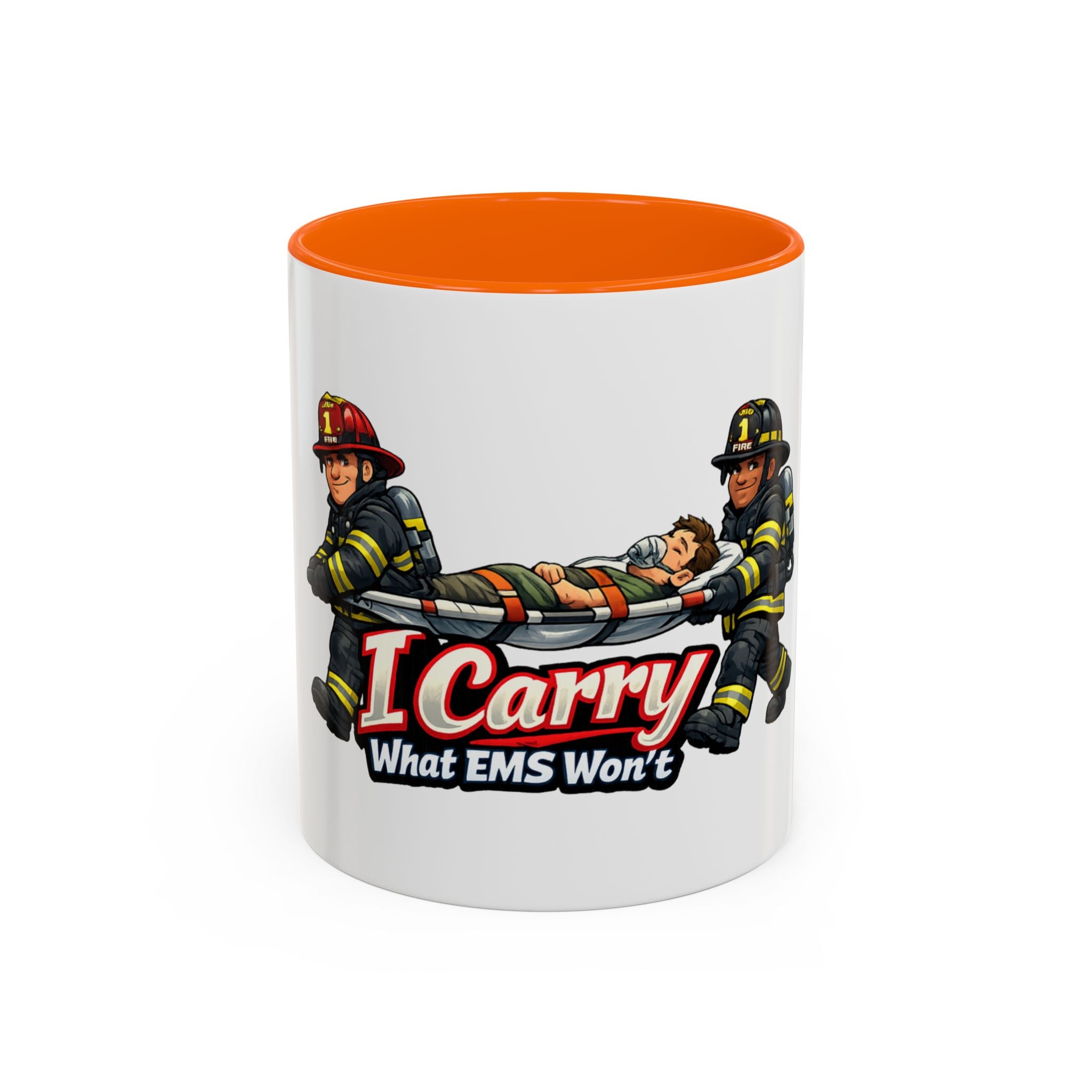 I Carry What EMS Won’t Firefighter Coffee Mug (11/15oz)