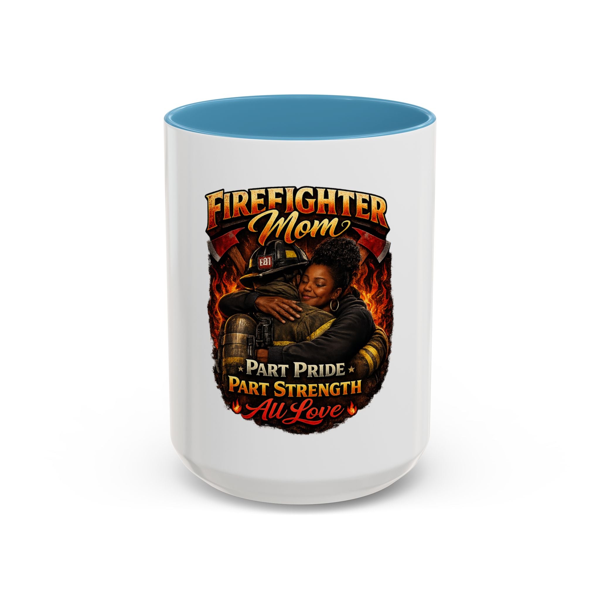 Firefighter Mom Coffee Mug — "Part Pride, Part Strength, All Love" (11/15oz)