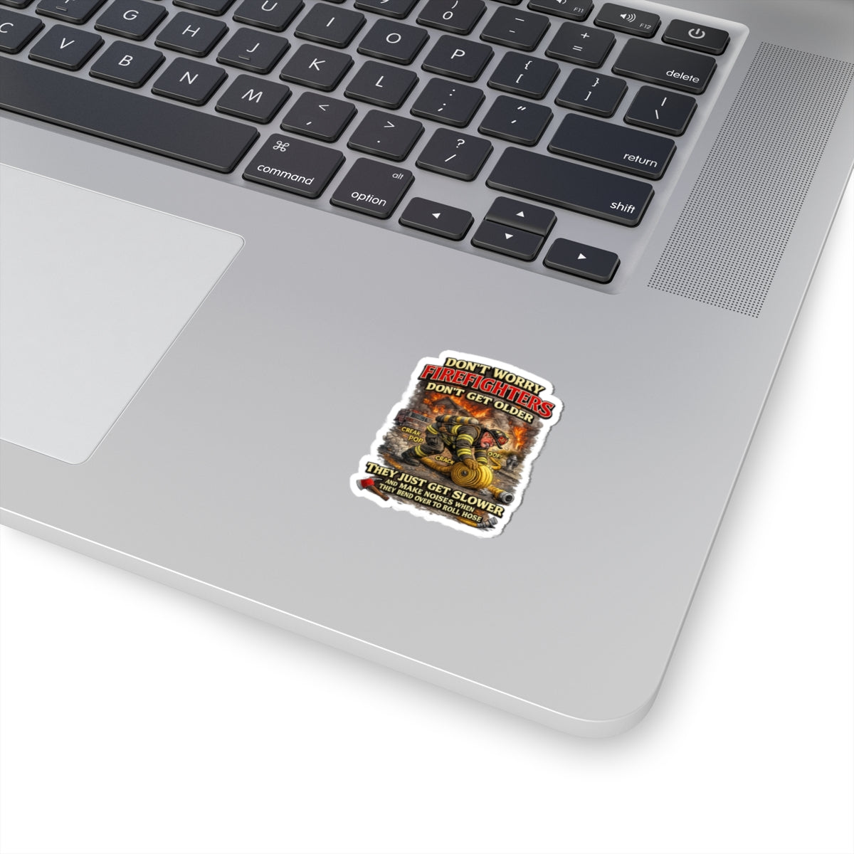 Retired Firefighter Kiss-Cut Sticker — "Don’t Worry Firefighters Don’t Get Older" Humorous Fire Rescue Decal