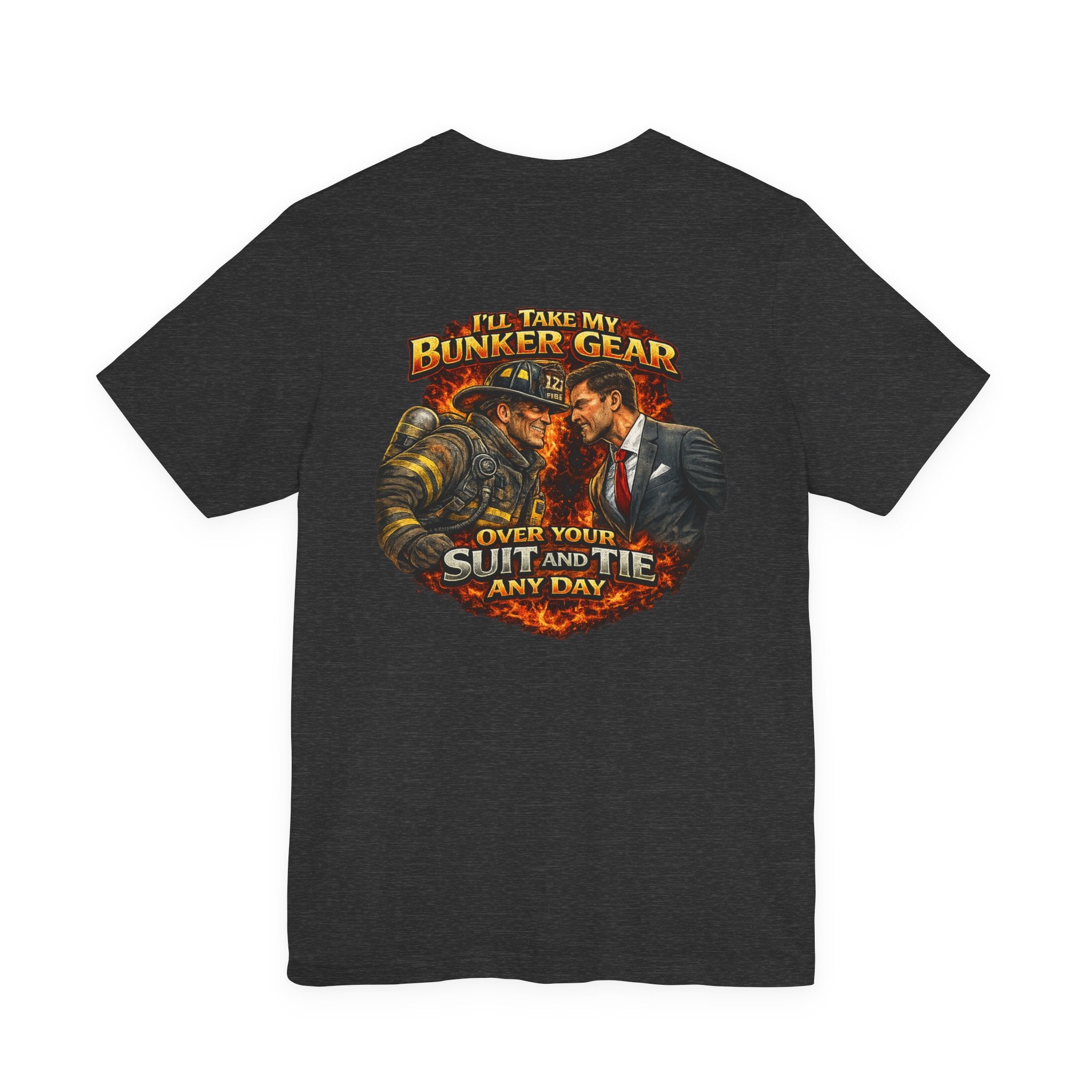 Bunker Gear vs Suit Tee — 'I'll Take My Bunker Gear Over Your Suit and Tie Any Day' Firefighter T‑Shirt