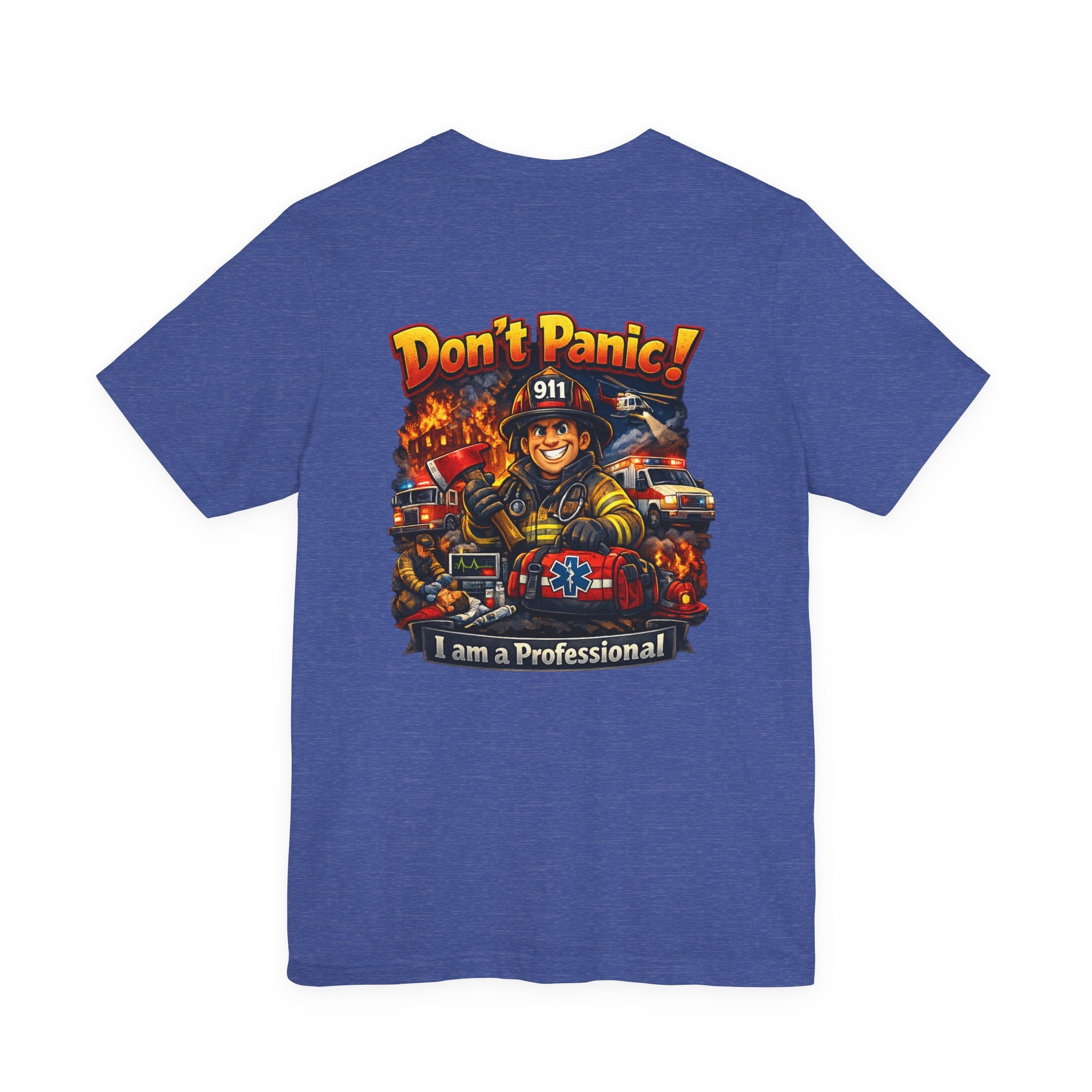Firefighter Tee — “Don't Panic! I am a Professional” Rescue Crew Graphic Shirt