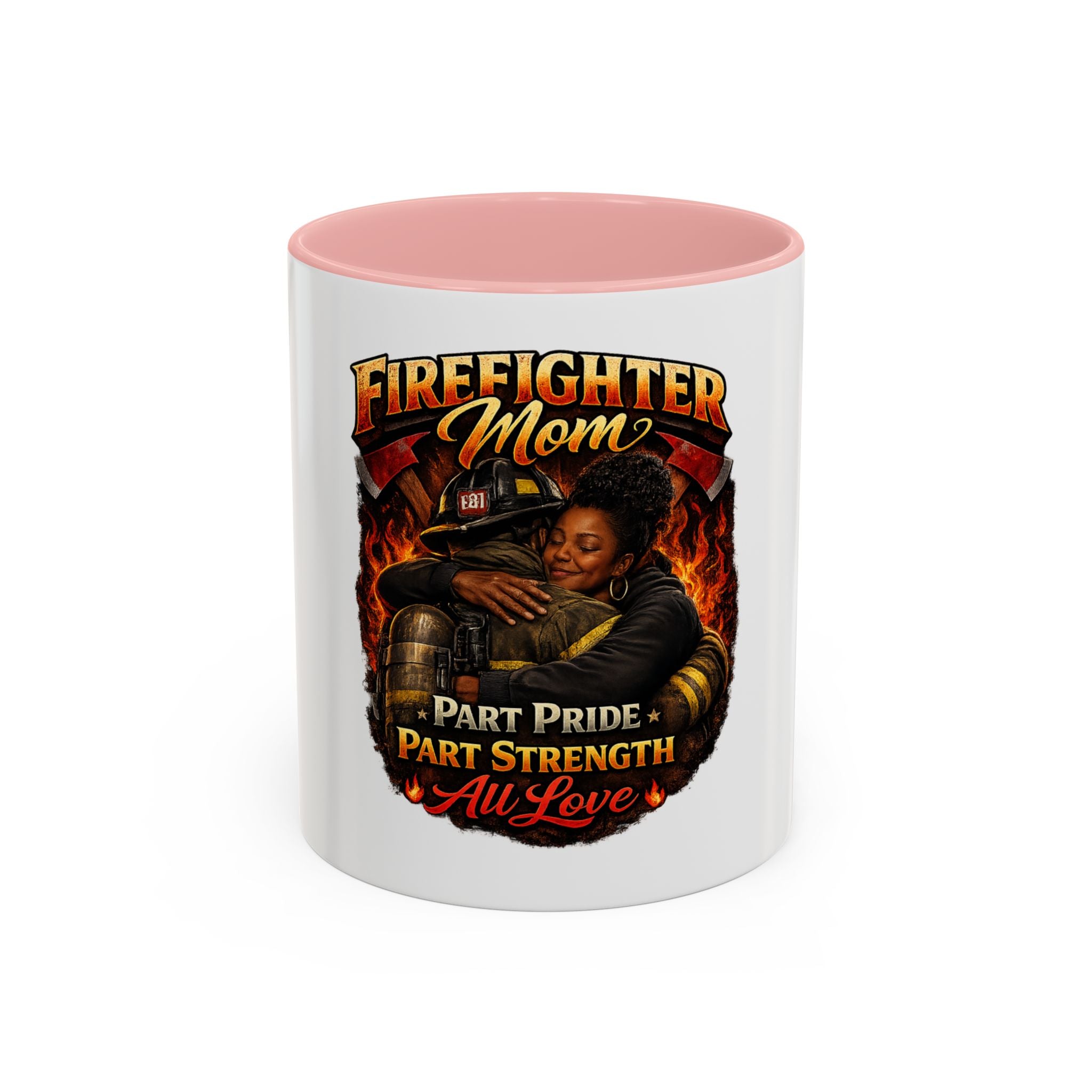 Firefighter Mom Coffee Mug — "Part Pride, Part Strength, All Love" (11/15oz)