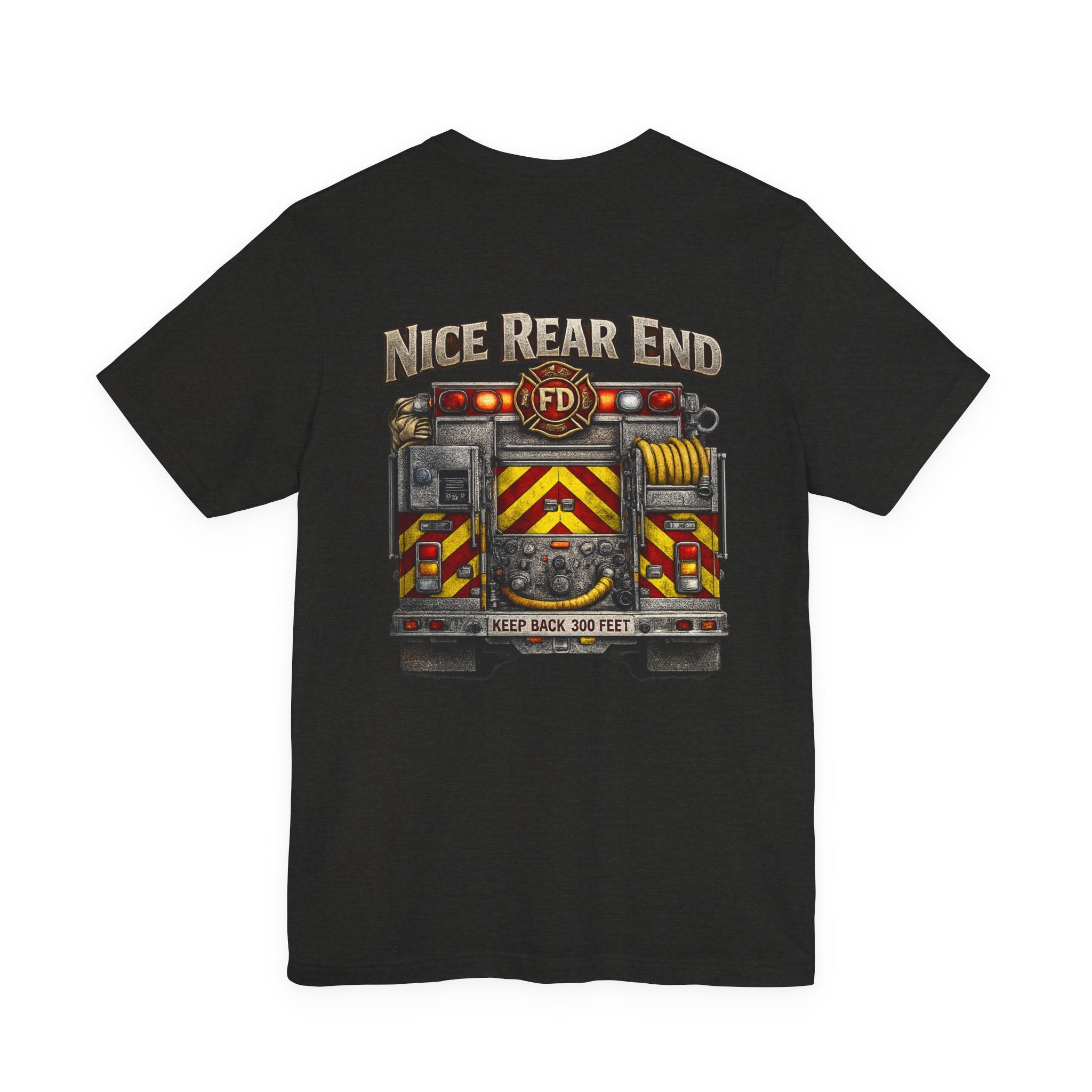 Firefighter Truck T-Shirt — "Nice Rear End" Back Print