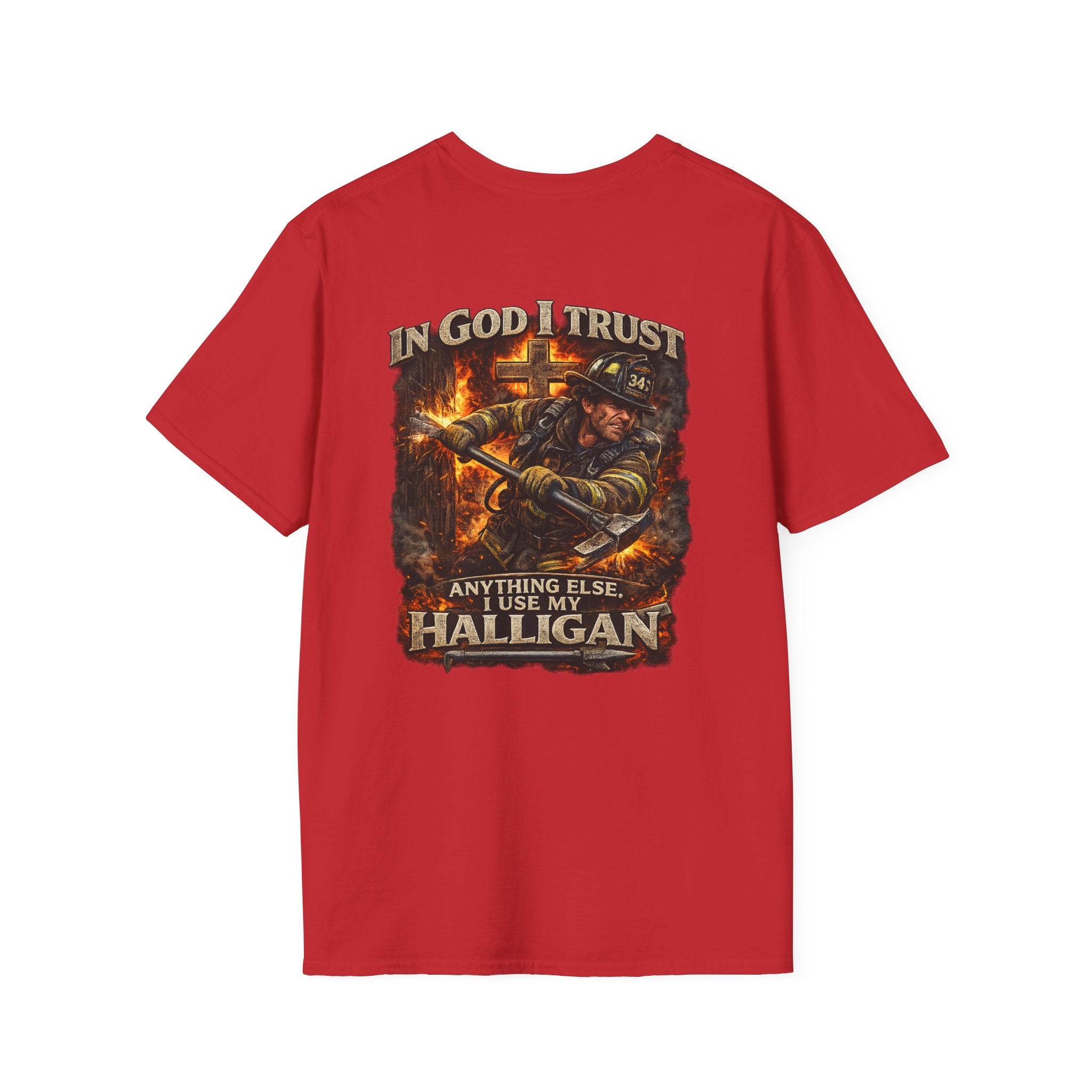 T-Shirt — “In God I Trust, Anything Else I Use My Halligan” Firefighter Graphic Tee