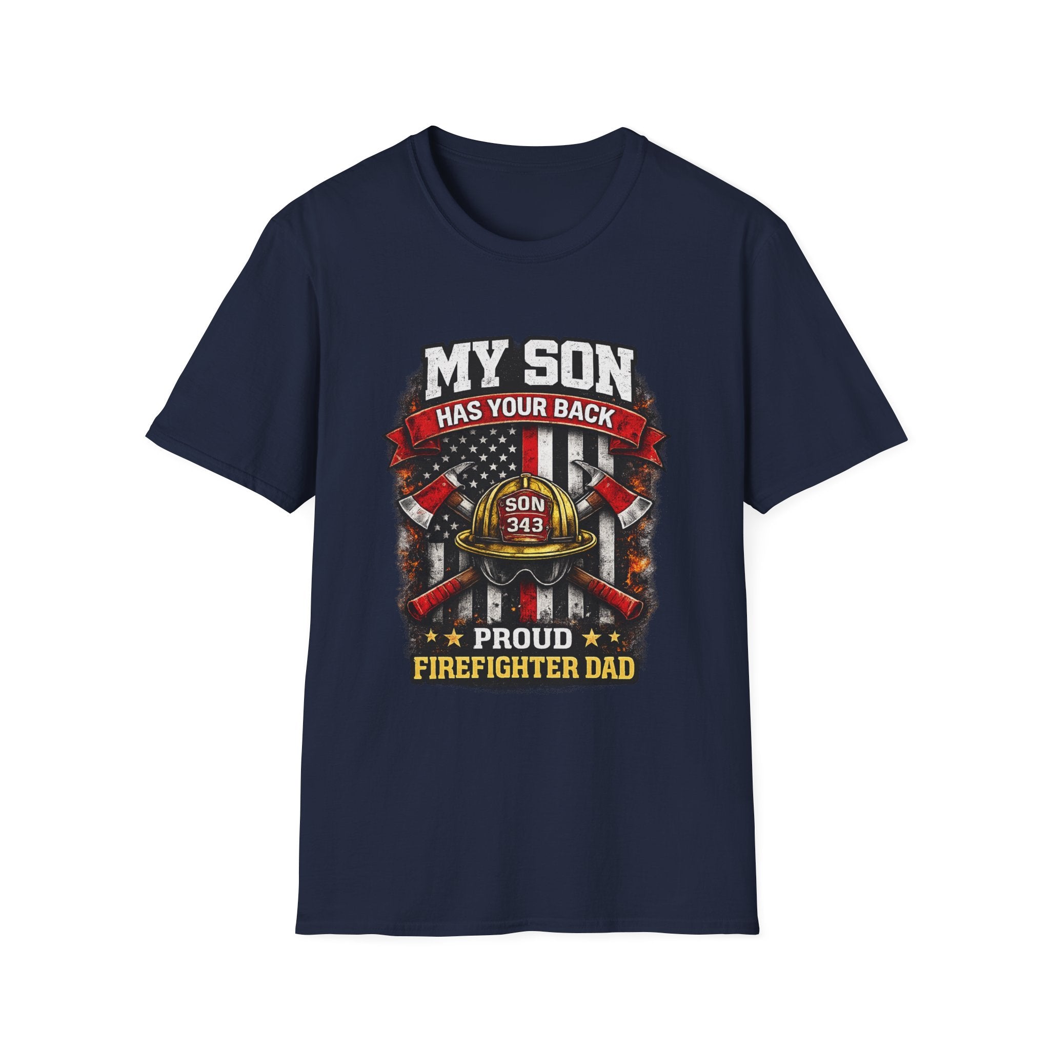 My Son Has Your Back - Proud Firefighter Dad T-Shirt