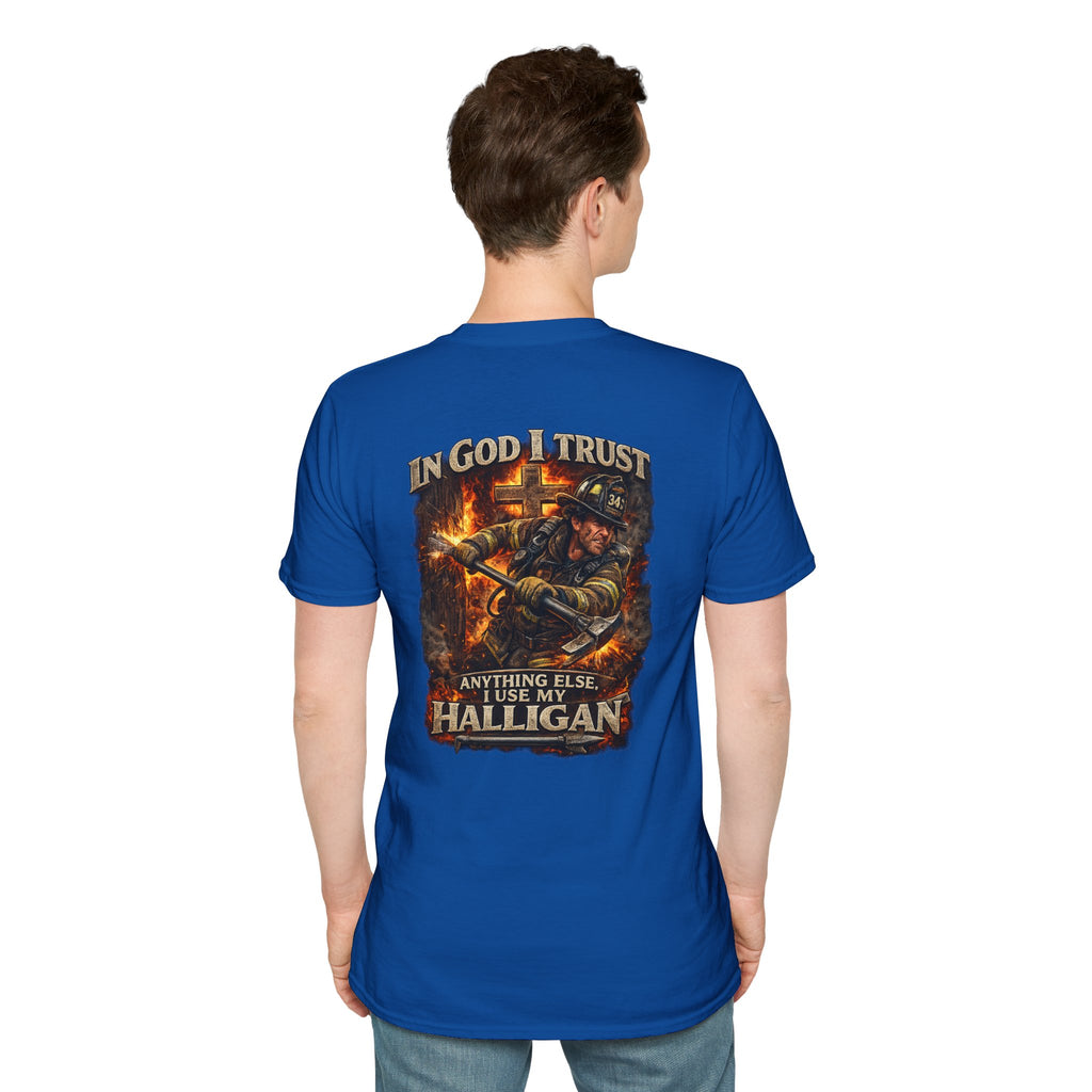 T-Shirt — “In God I Trust, Anything Else I Use My Halligan” Firefighter Graphic Tee
