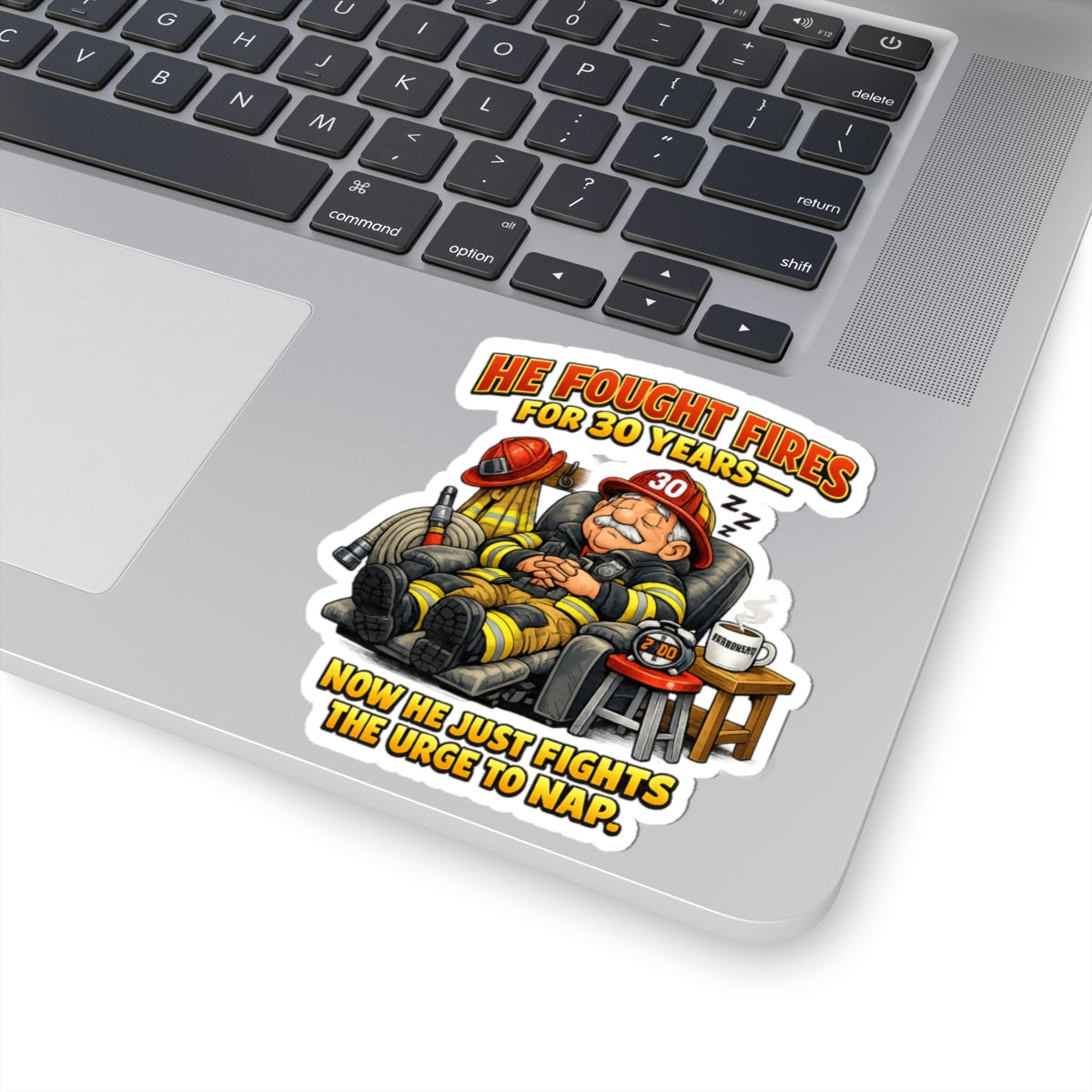 Sticker — "He Fought Fires for 30 Years, Now He Just Fights the Urge to Nap" Funny Firefighter Decal