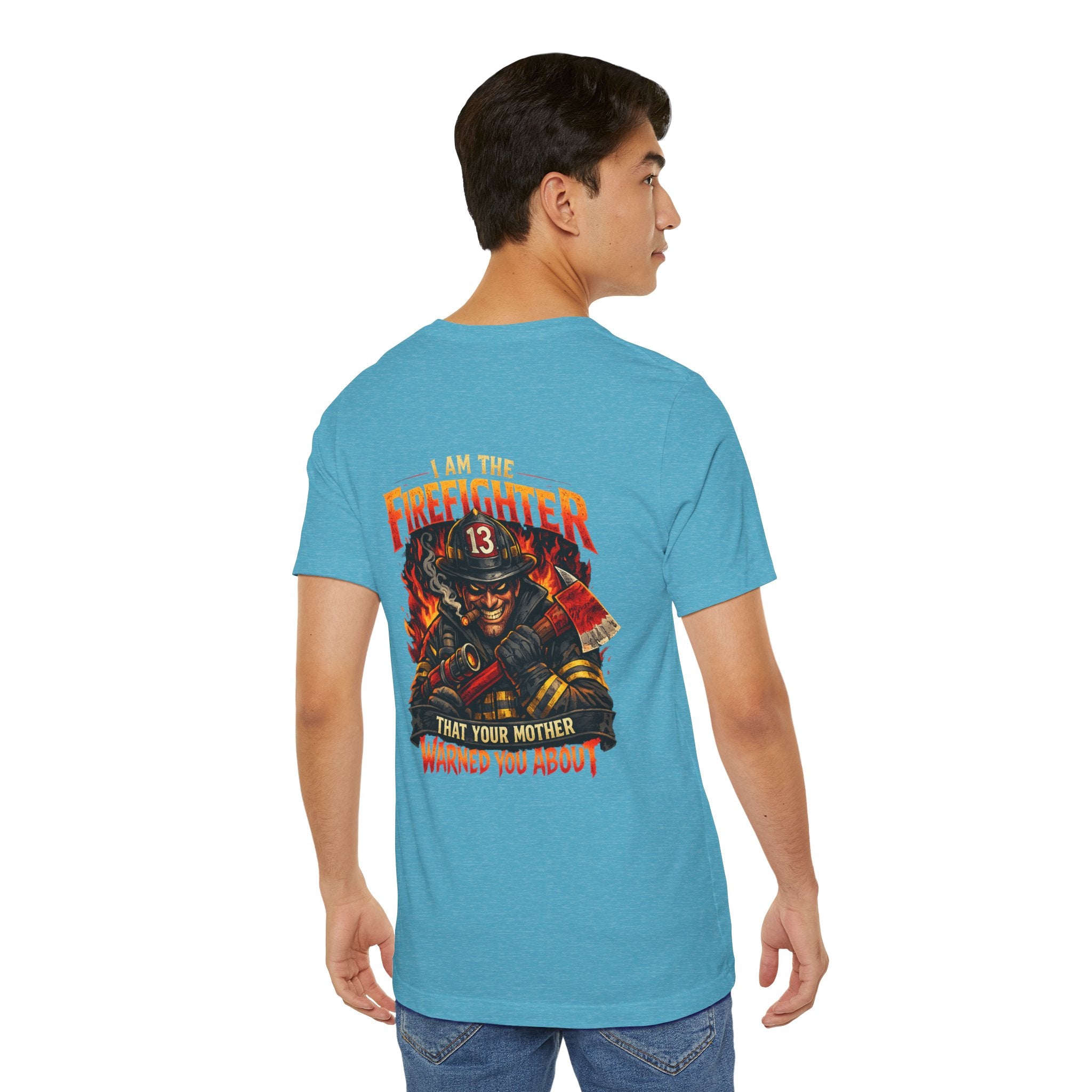 "I Am The Firefighter That Your Mother Warned You About" Firefighter T-Shirt