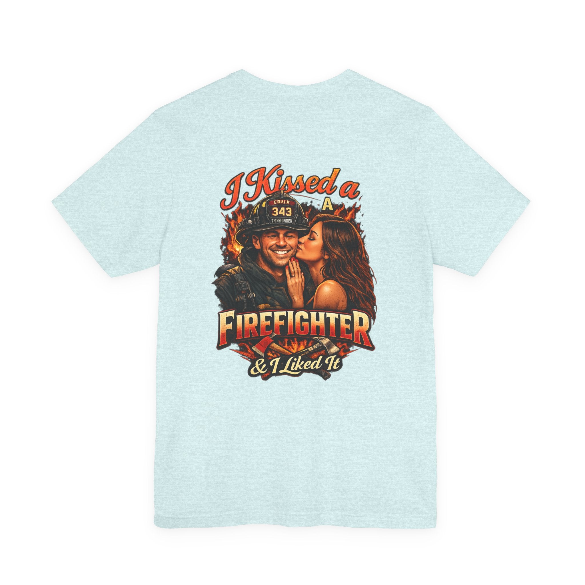 I Kissed a Firefighter Tee — Romantic Firefighter Graphic T-Shirt