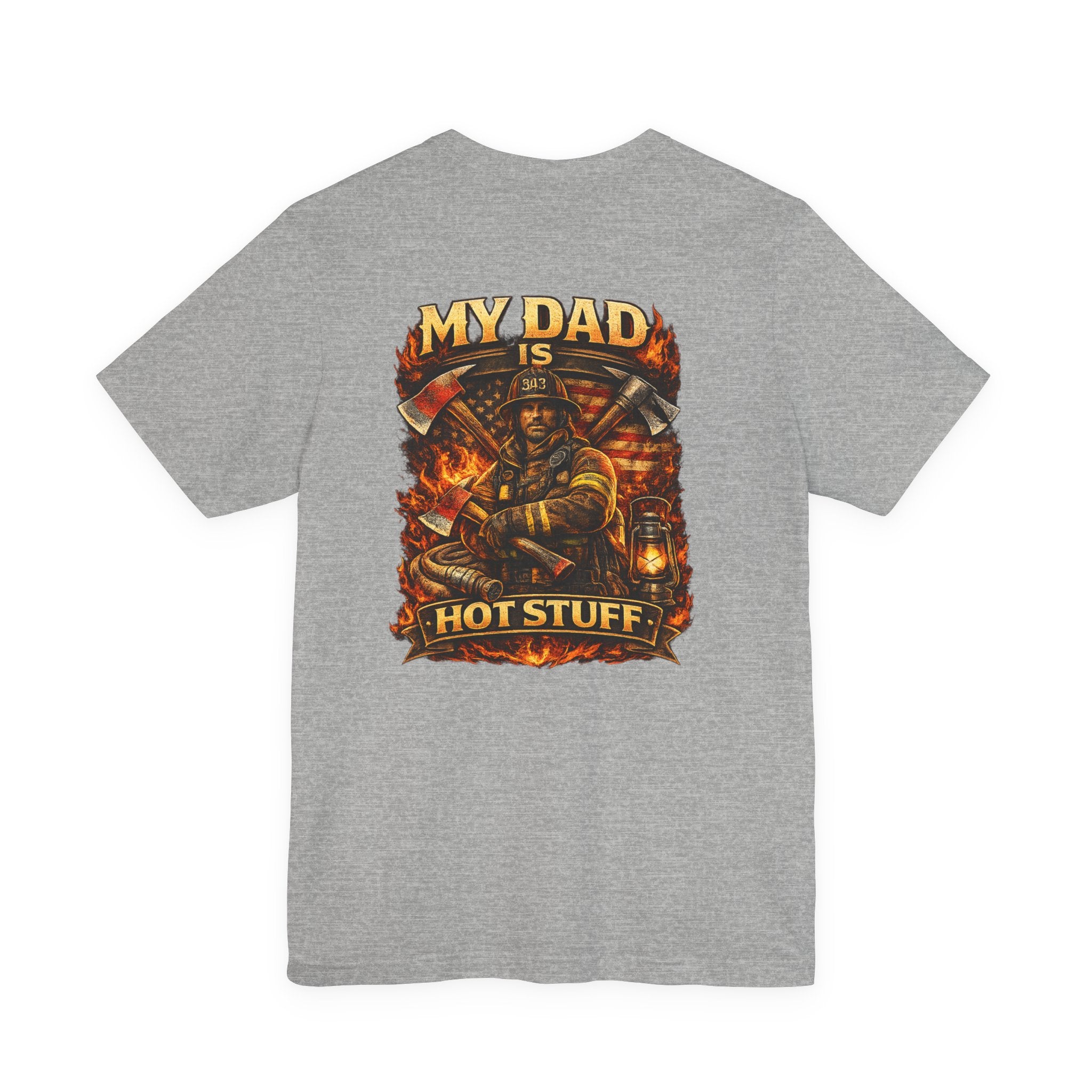 Firefighter Dad T‑Shirt — "My Dad Is Hot Stuff" Graphic Tee