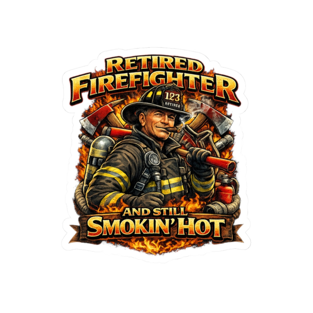 Retired Firefighter 'Still Smokin' Hot' Kiss-Cut Sticker