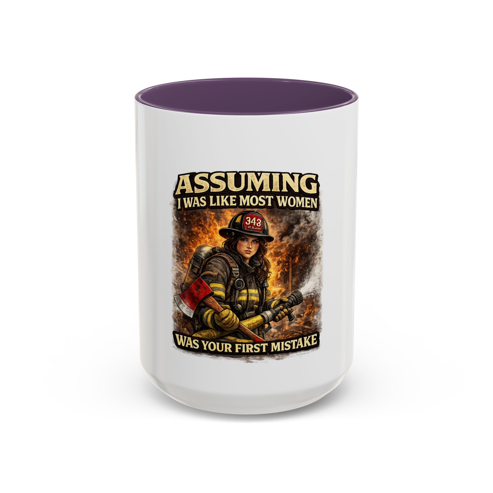 Firefighter Coffee Mug — "Assuming I Was Like Most Women Was Your First Mistake" Accent Mug