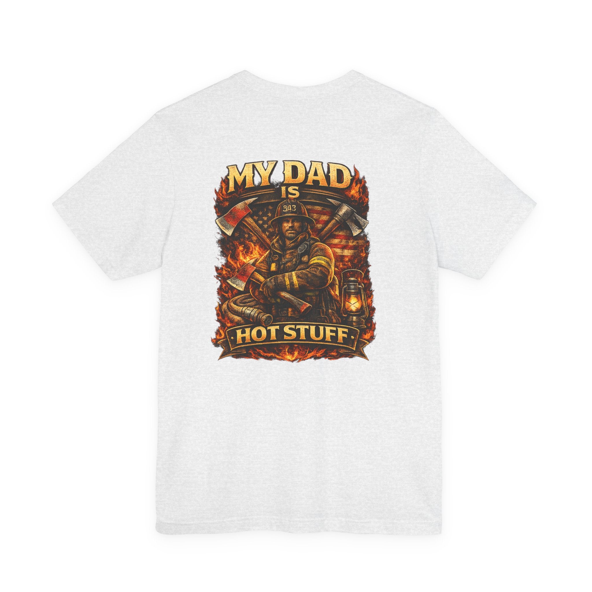 Firefighter Dad T‑Shirt — "My Dad Is Hot Stuff" Graphic Tee