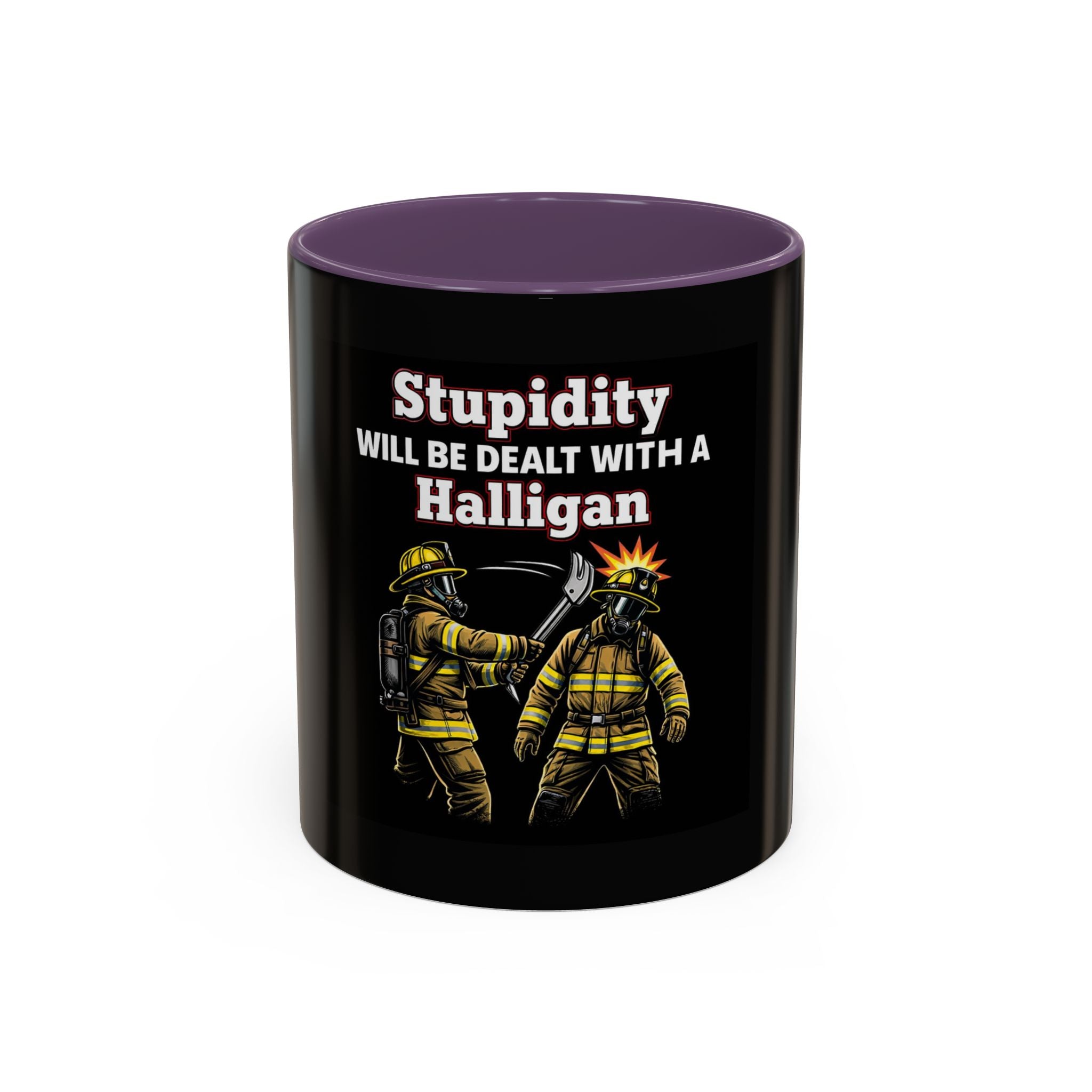 Firefighter Coffee Mug - "Stupidity Will Be Dealt With A Halligan" Accent Mug