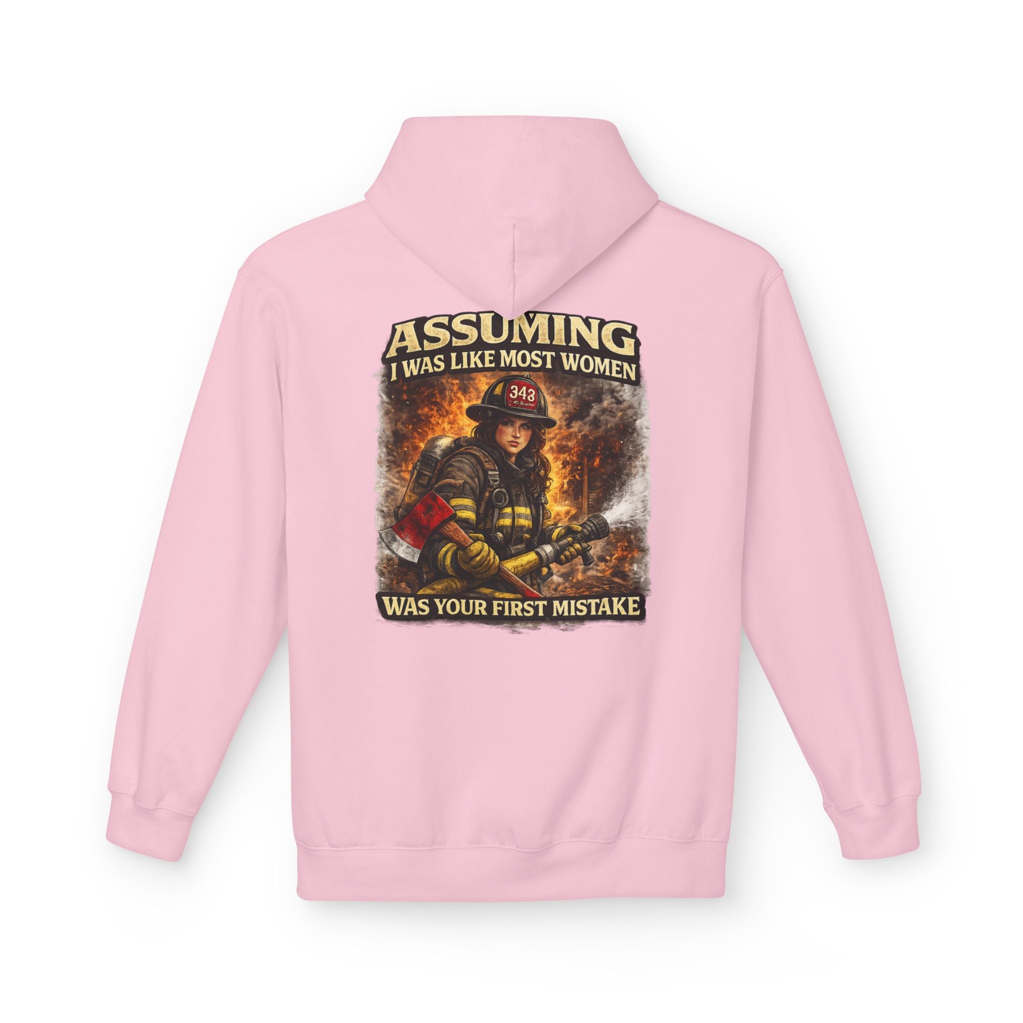Firefighter Woman Hoodie - "Assuming I Was Like Most Women Was Your First Mistake" Back Graphic