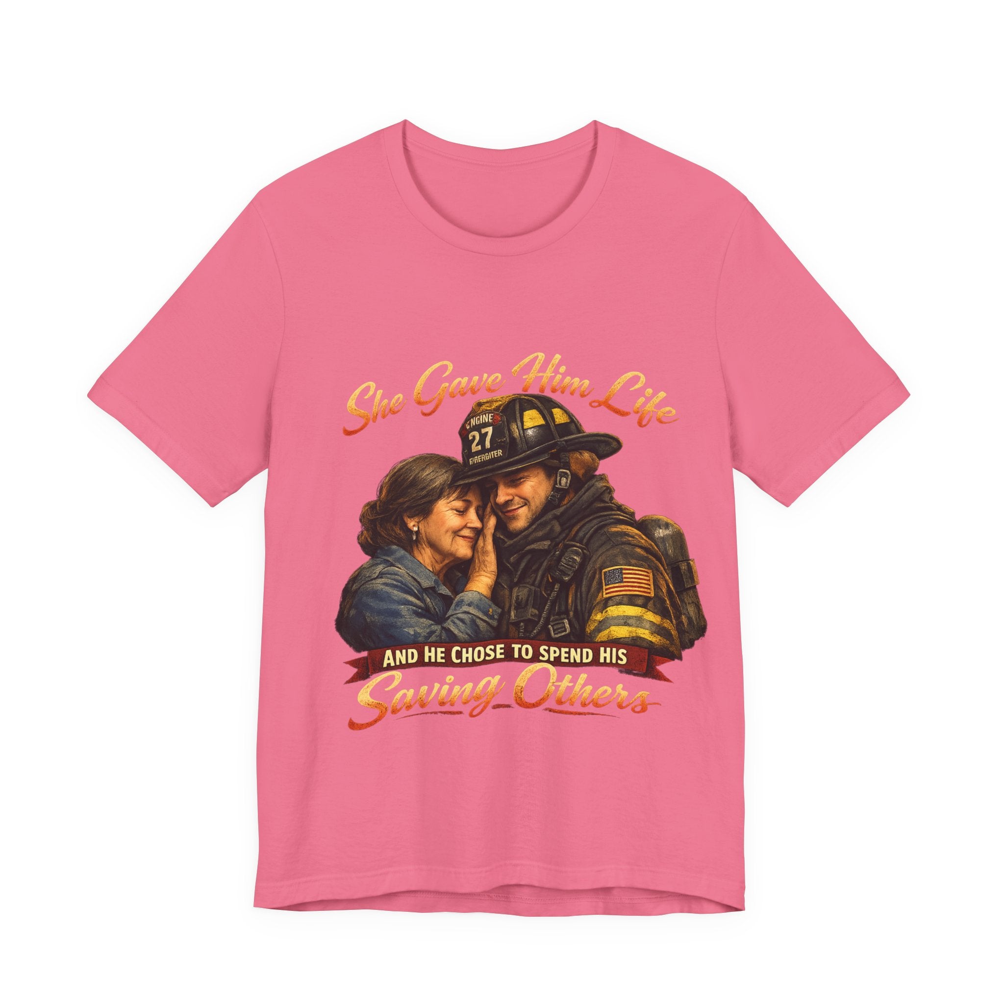 "She Gave Him Life and He Chose to Spend His Saving Others"  Mother's Day Shirt