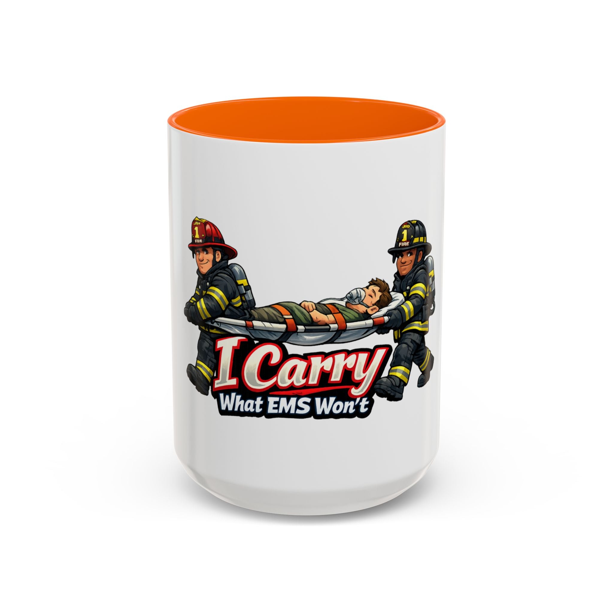 I Carry What EMS Won’t Firefighter Coffee Mug (11/15oz)