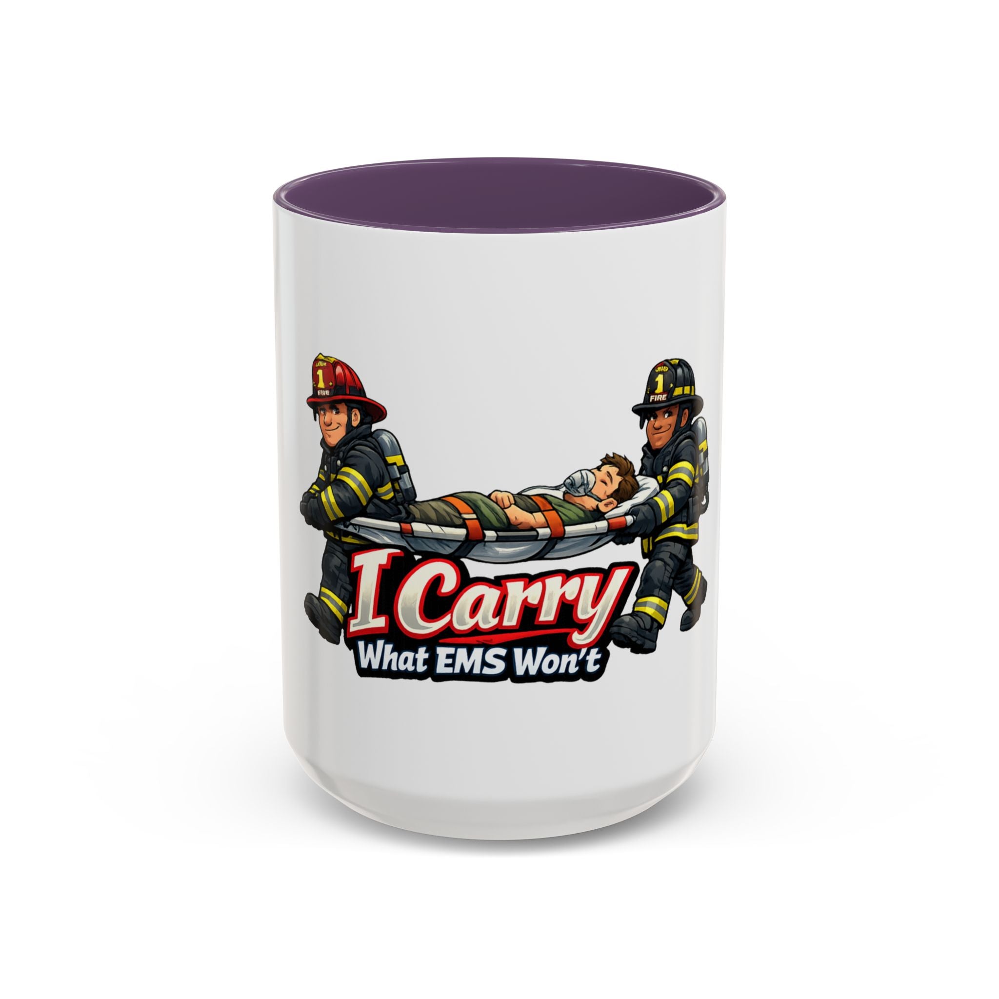 I Carry What EMS Won’t Firefighter Coffee Mug (11/15oz)