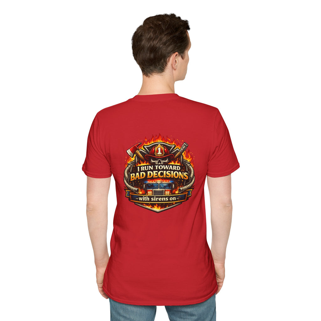 Firefighter T-Shirt — "I Run Toward Bad Decisions (with sirens on)" Graphic Tee