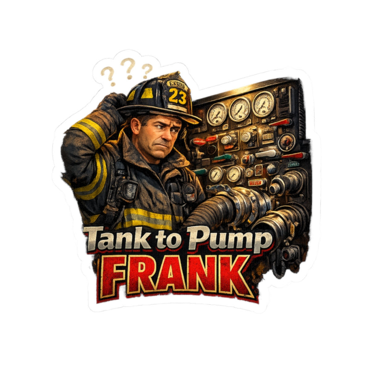 Firefighter 'Tank to Pump Frank' Kiss-Cut Sticker — Funny Fire Crew Decal