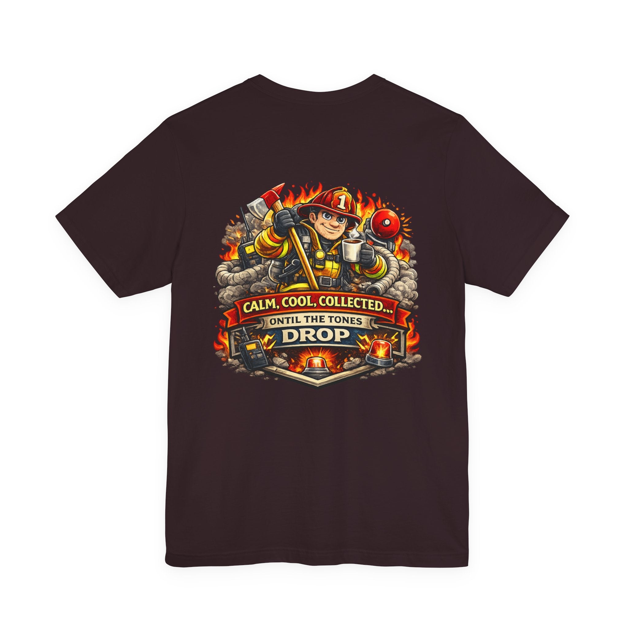 T-Shirt — "Calm, Cool, Collected... Until The Tones Drop" Firefighter Gaming Graphic