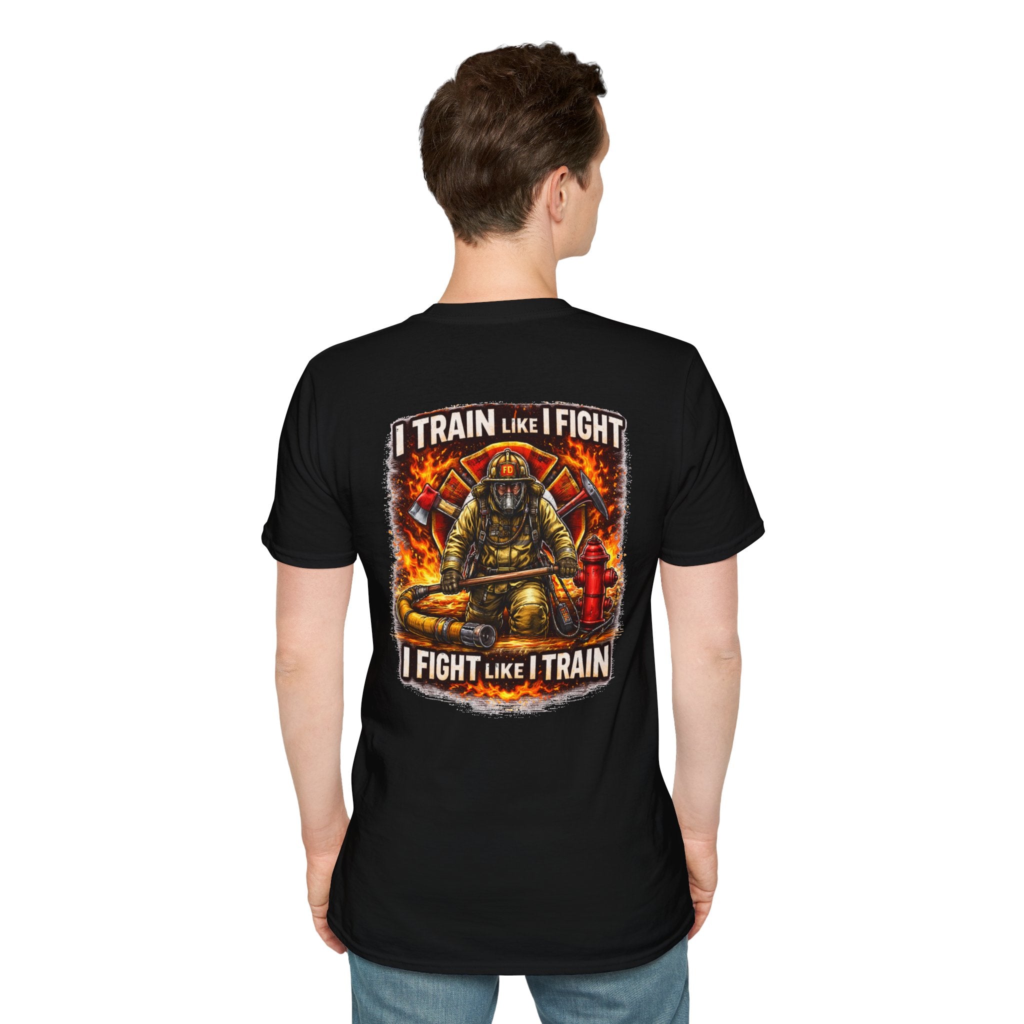 Firefighter Training T-Shirt — "I Train Like I Fight, I Fight Like I Train"