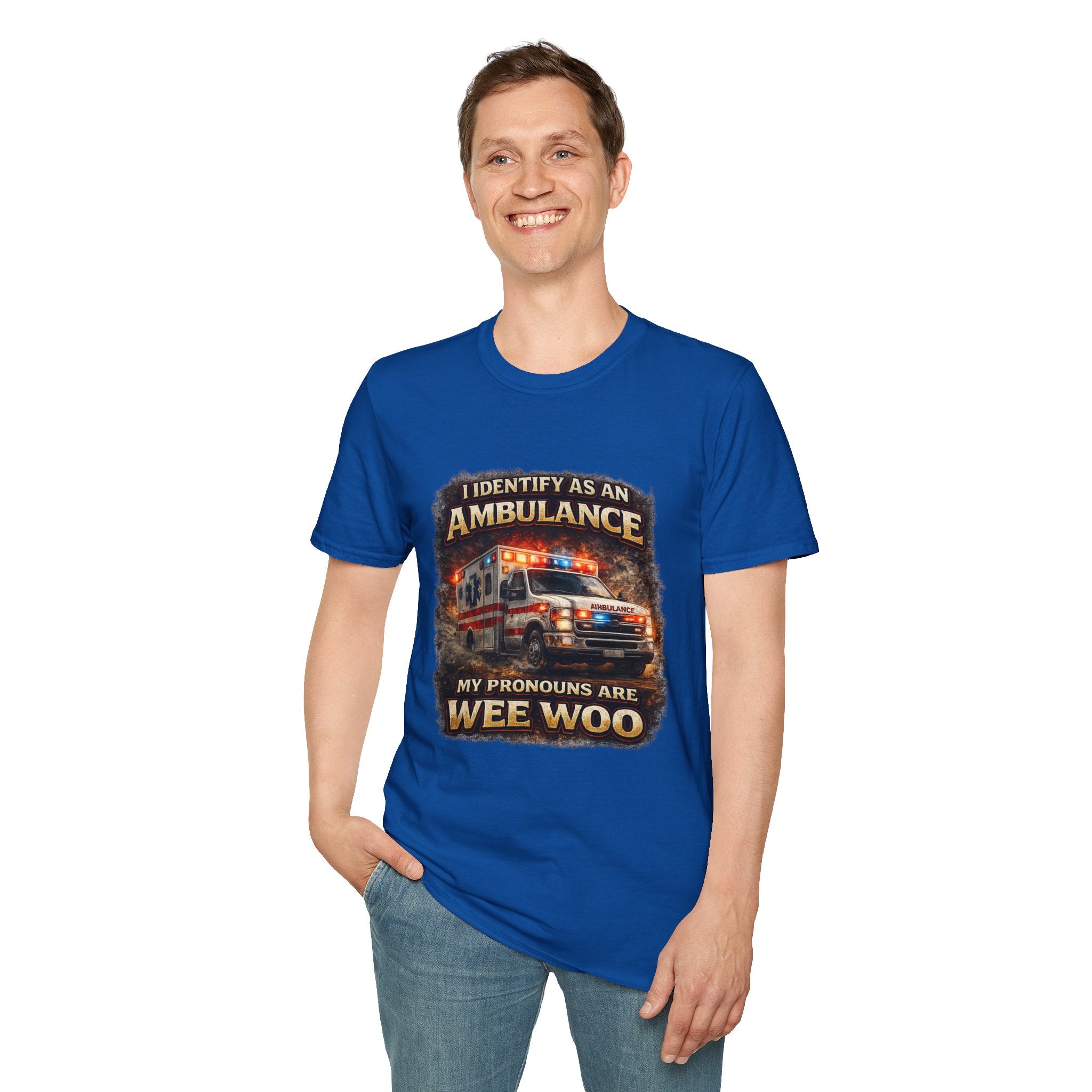 EMT or Paramedic T-Shirt — "I Identify As An Ambulance, My Pronouns Are Wee Woo"