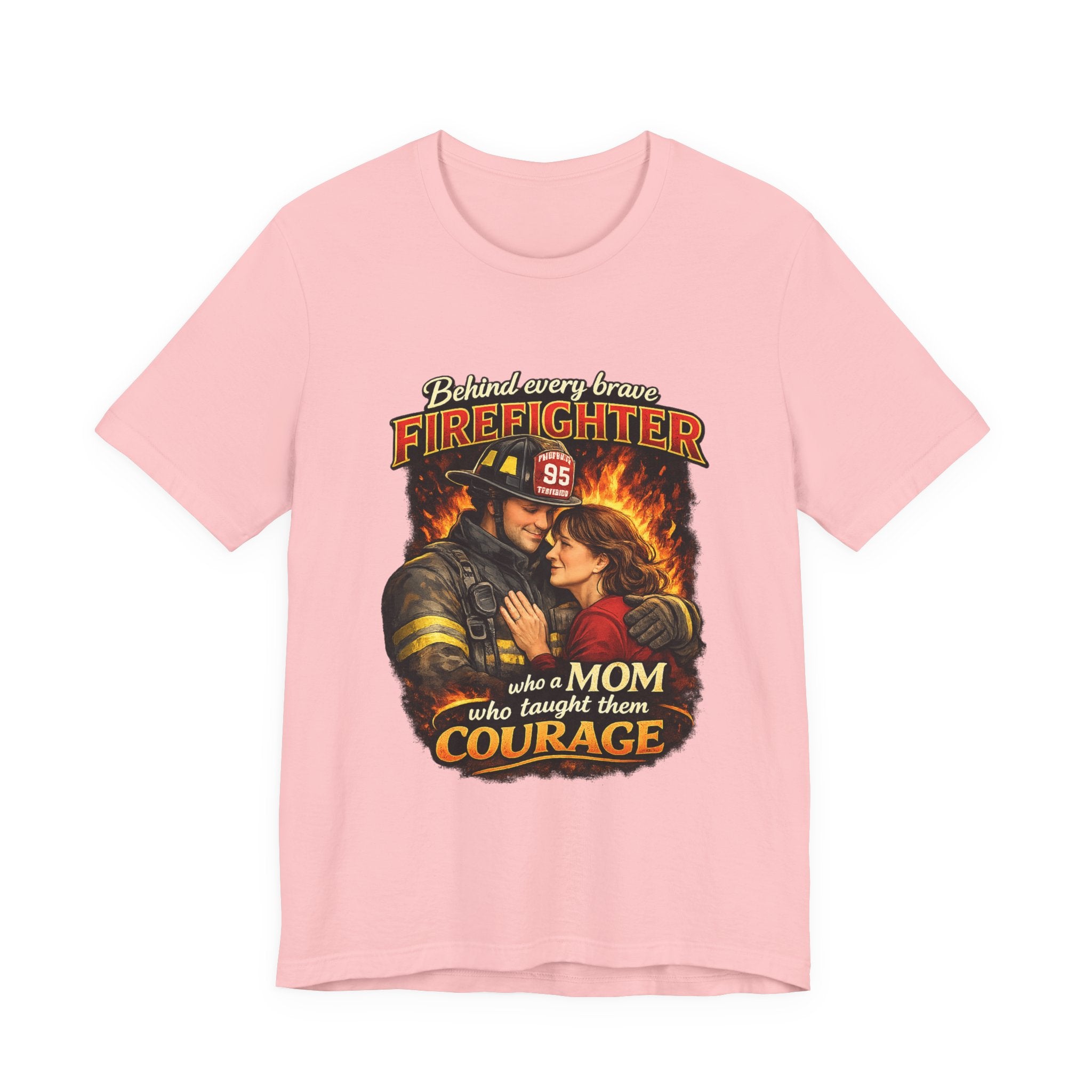 "Behind Every Brave Firefighter is a Mom Who Taught Them Courage"  Mother's Day Firefighter T‑Shirt