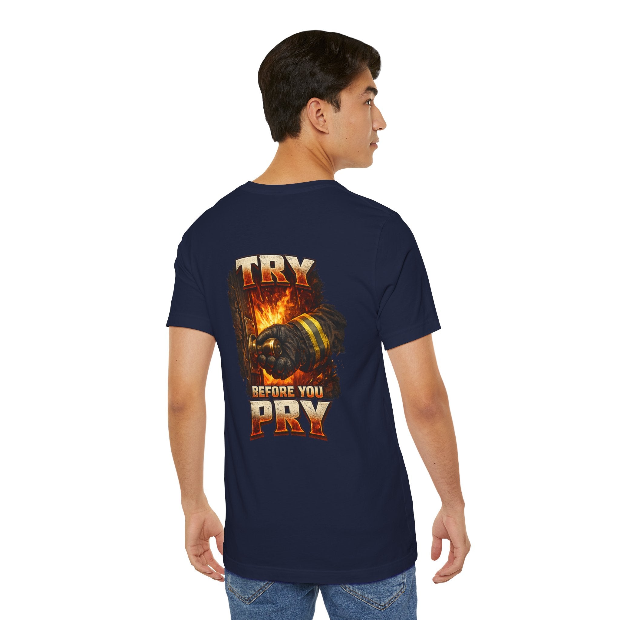Try Before You Pry Firefighter T-Shirt