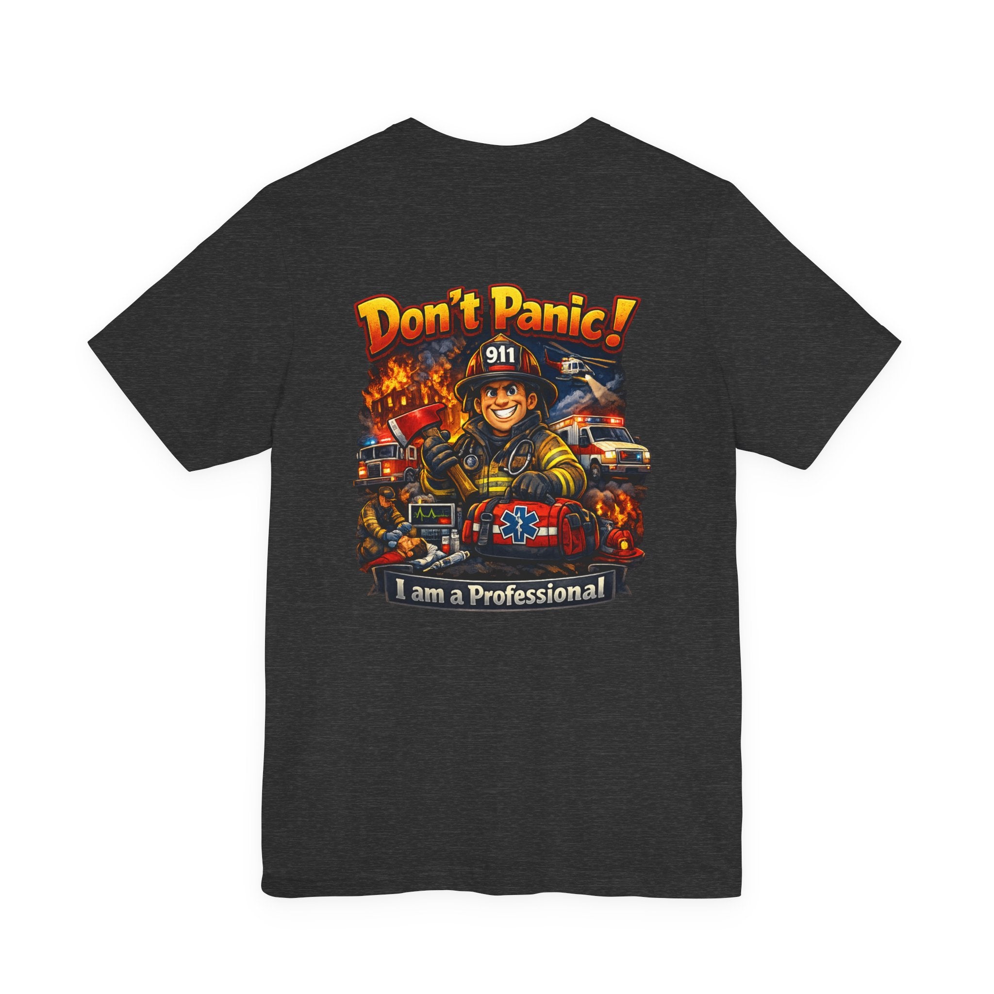 Firefighter Tee — “Don't Panic! I am a Professional” Rescue Crew Graphic Shirt