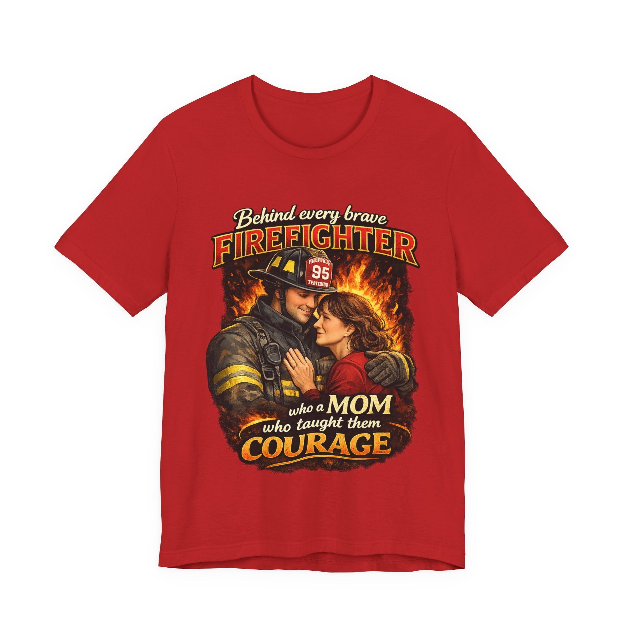 "Behind Every Brave Firefighter is a Mom Who Taught Them Courage"  Mother's Day Firefighter T‑Shirt