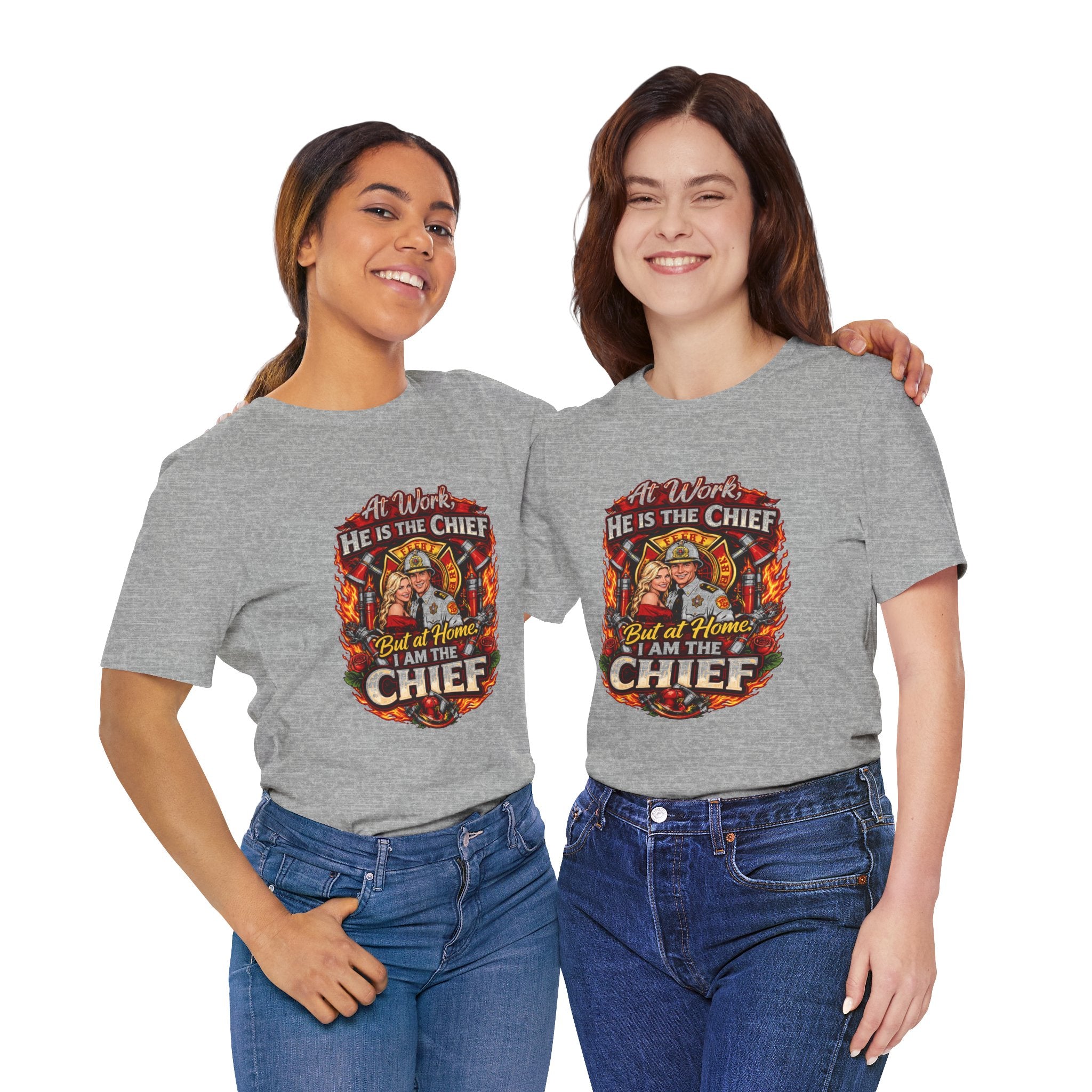Firefighter Shirt - "At Work He Is The Chief, But at Home I Am The Chief" Patriotic Fire Dept Tee