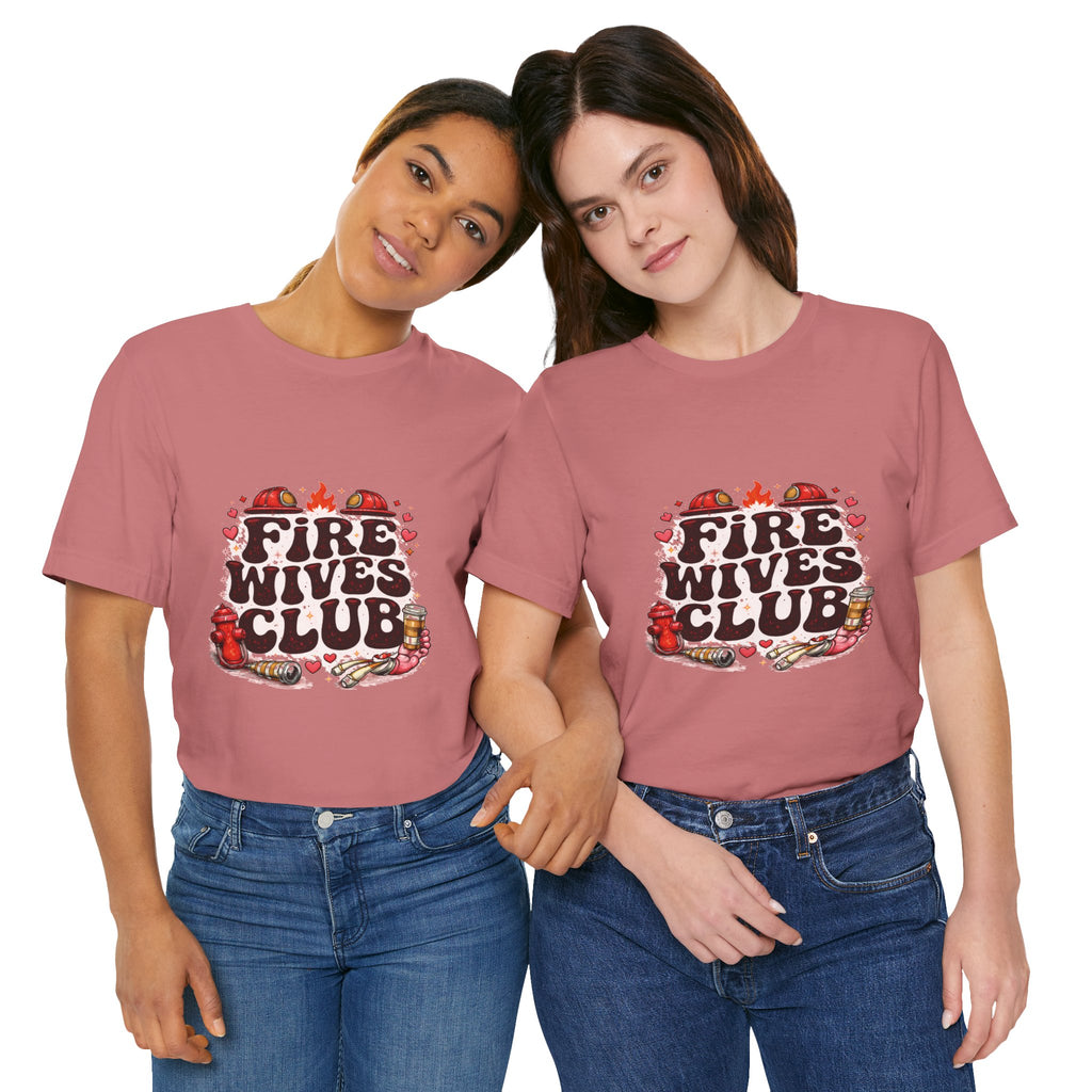 Fire Wives Club T-Shirt — Cute Firefighter Wife Graphic Tee