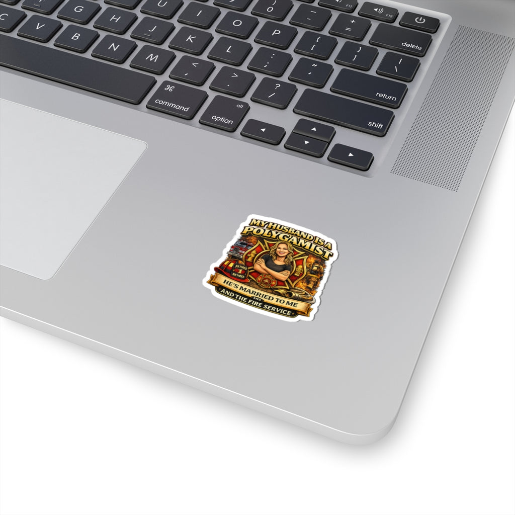 Kiss-Cut Sticker — "My Husband Is A Polygamist" Firefighter Wife Design