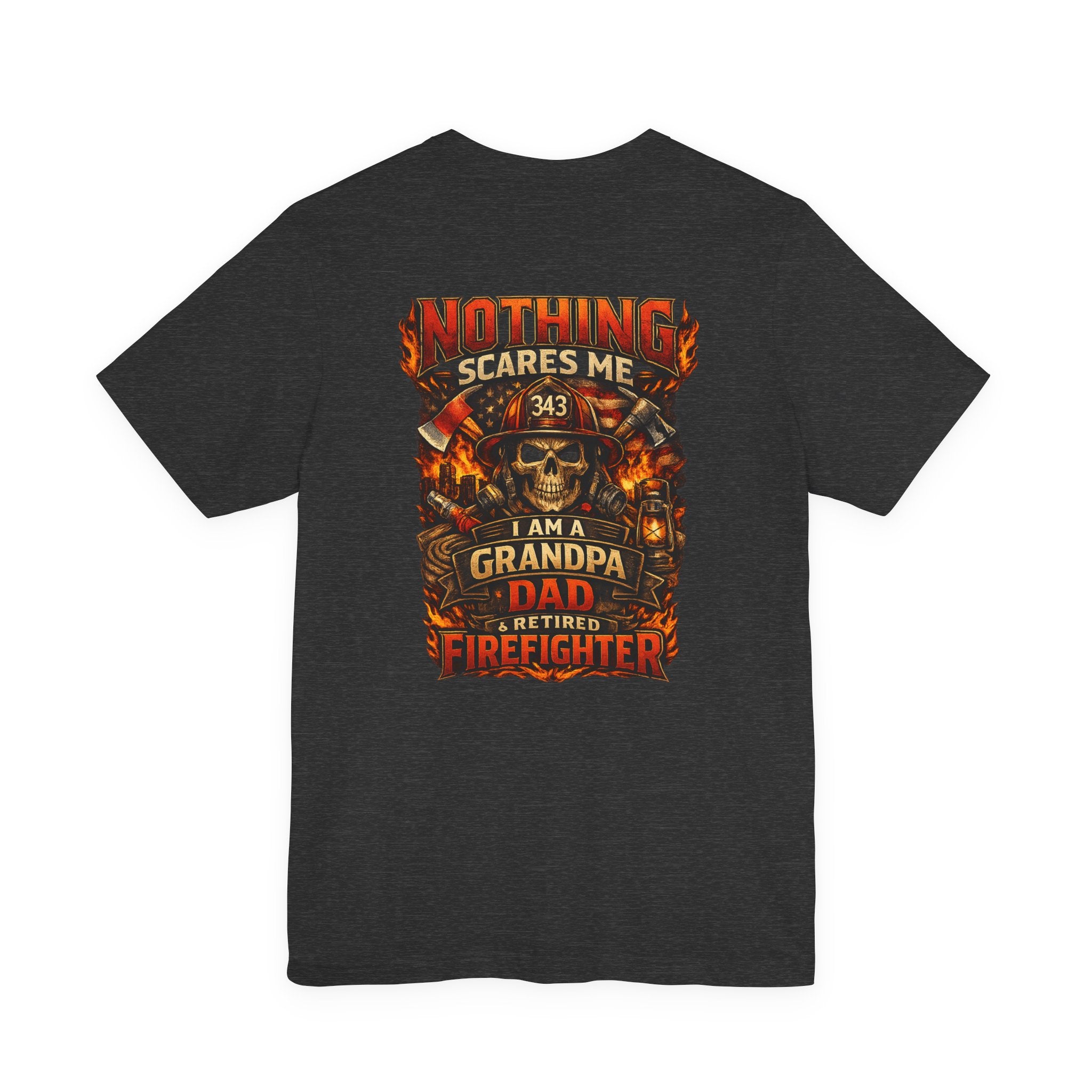 Retired Firefighter Grandpa T-Shirt — "I Am A Grandpa, Dad & Retired Firefighter" Back Print