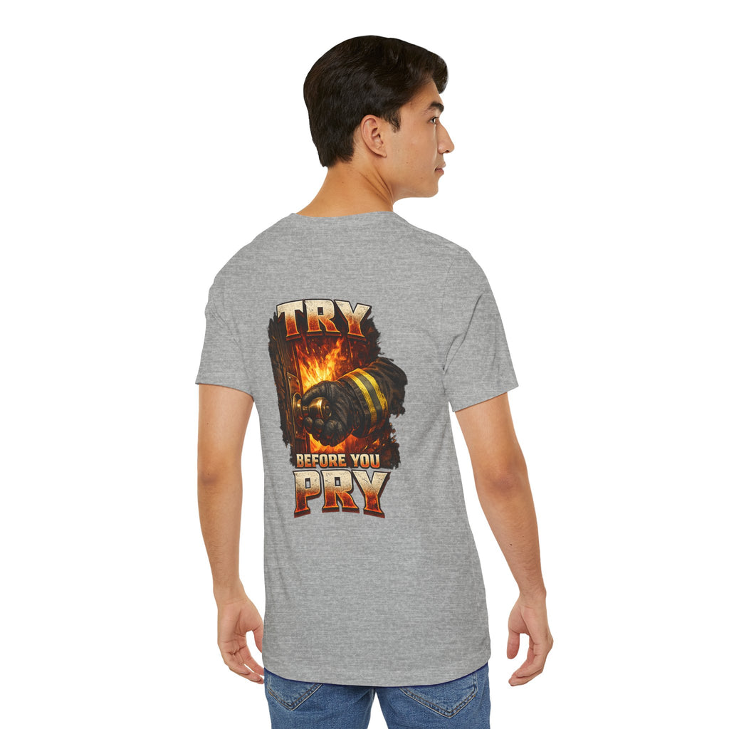 Try Before You Pry Firefighter T-Shirt