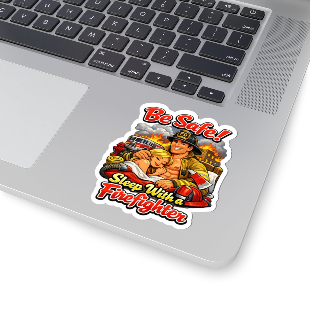 Be Safe! Sleep With a Firefighter Kiss-Cut Sticker — Funny Firefighter Decal