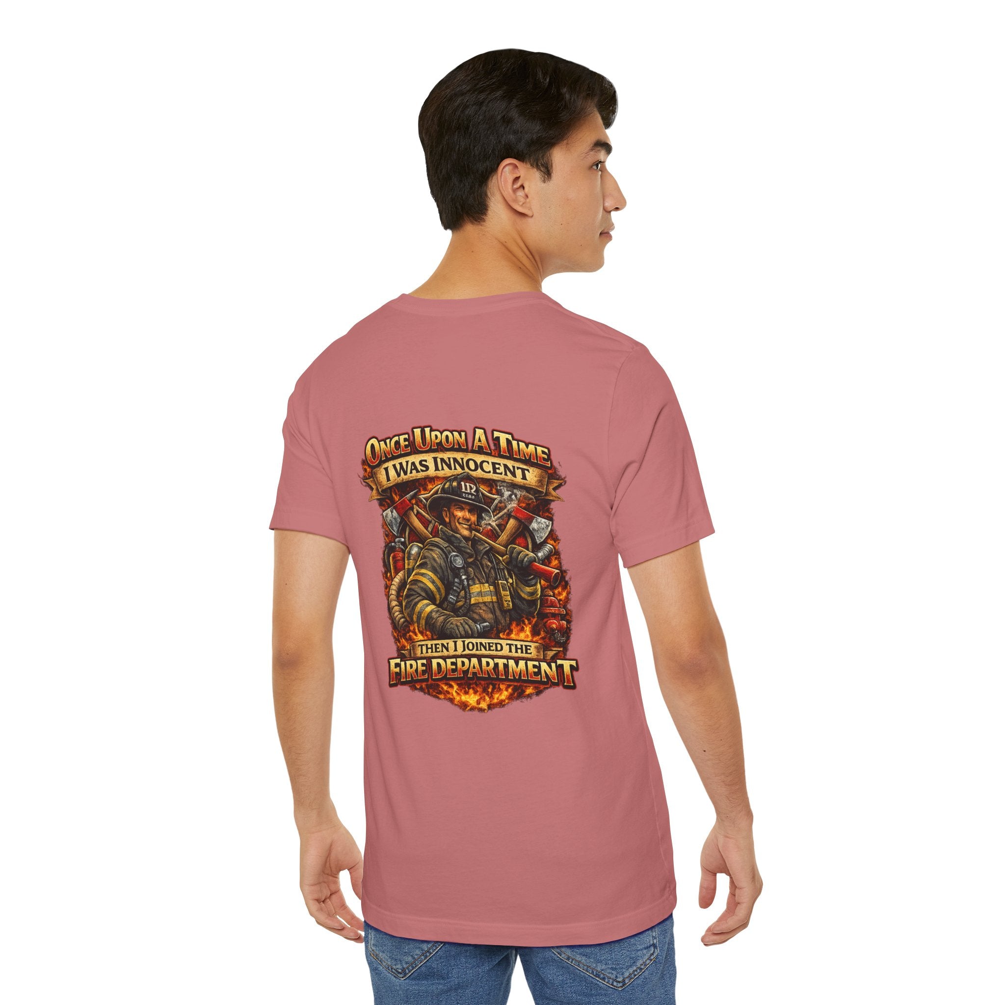 Firefighter Graphic Tee — "Once Upon A Time I Was Innocent Then I Joined The Fire Department"