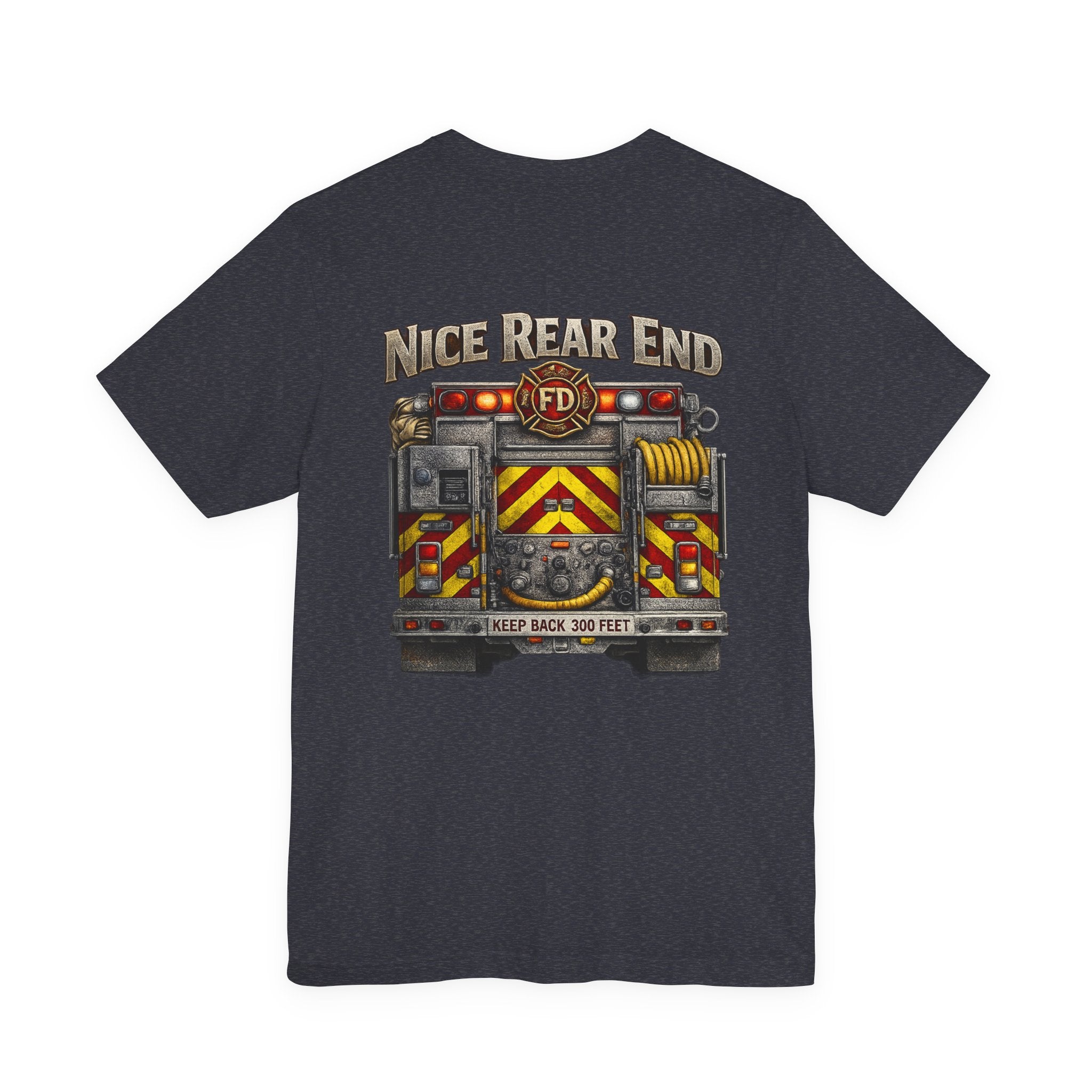Firefighter Truck T-Shirt — "Nice Rear End" Back Print