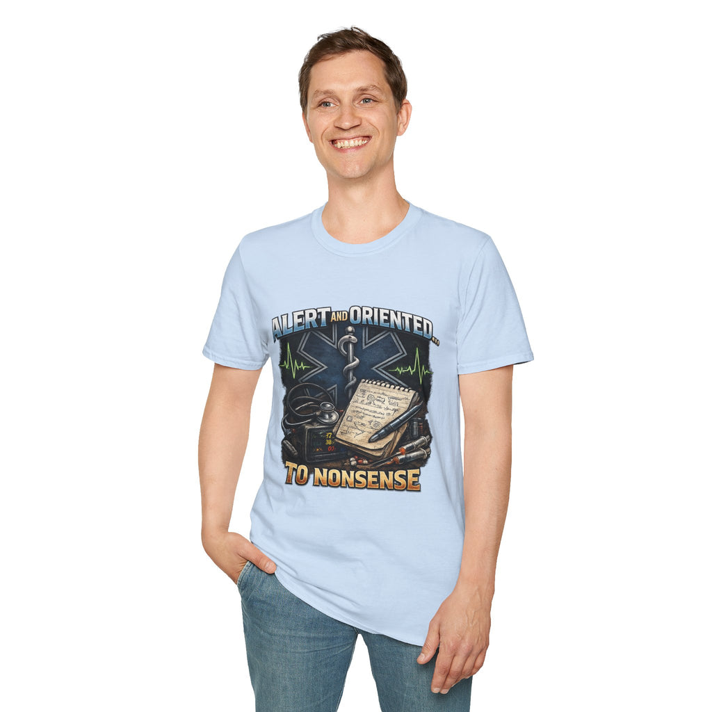 EMT & Paramedic T-Shirt — "Alert and Oriented... To Nonsense" Medical Rescue Tee
