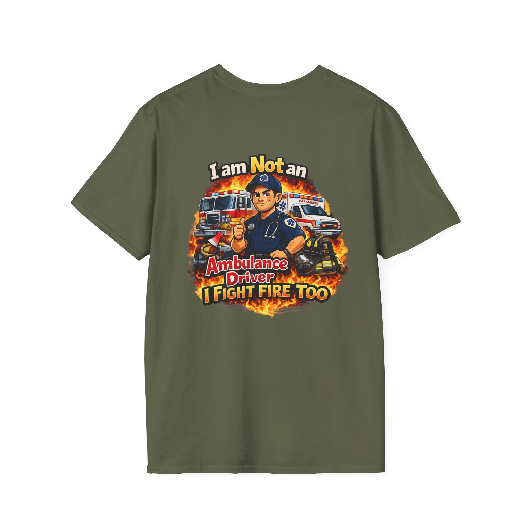 EMT Tee - "I Am Not An Ambulance Driver I Fight Fire Too" Rescue Crew T-Shirt