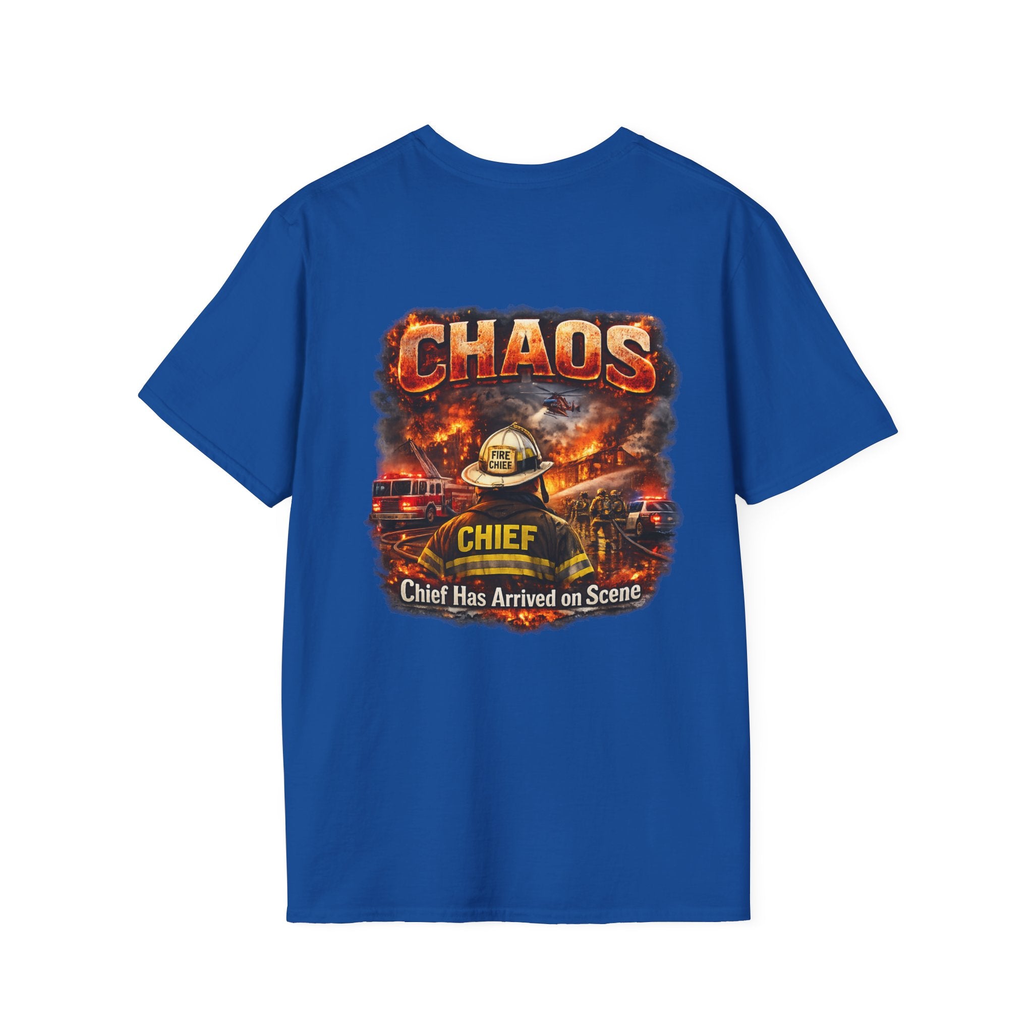 CHAOS Chief Firefighter T-Shirt — "Chief Has Arrived on Scene" Back Graphic