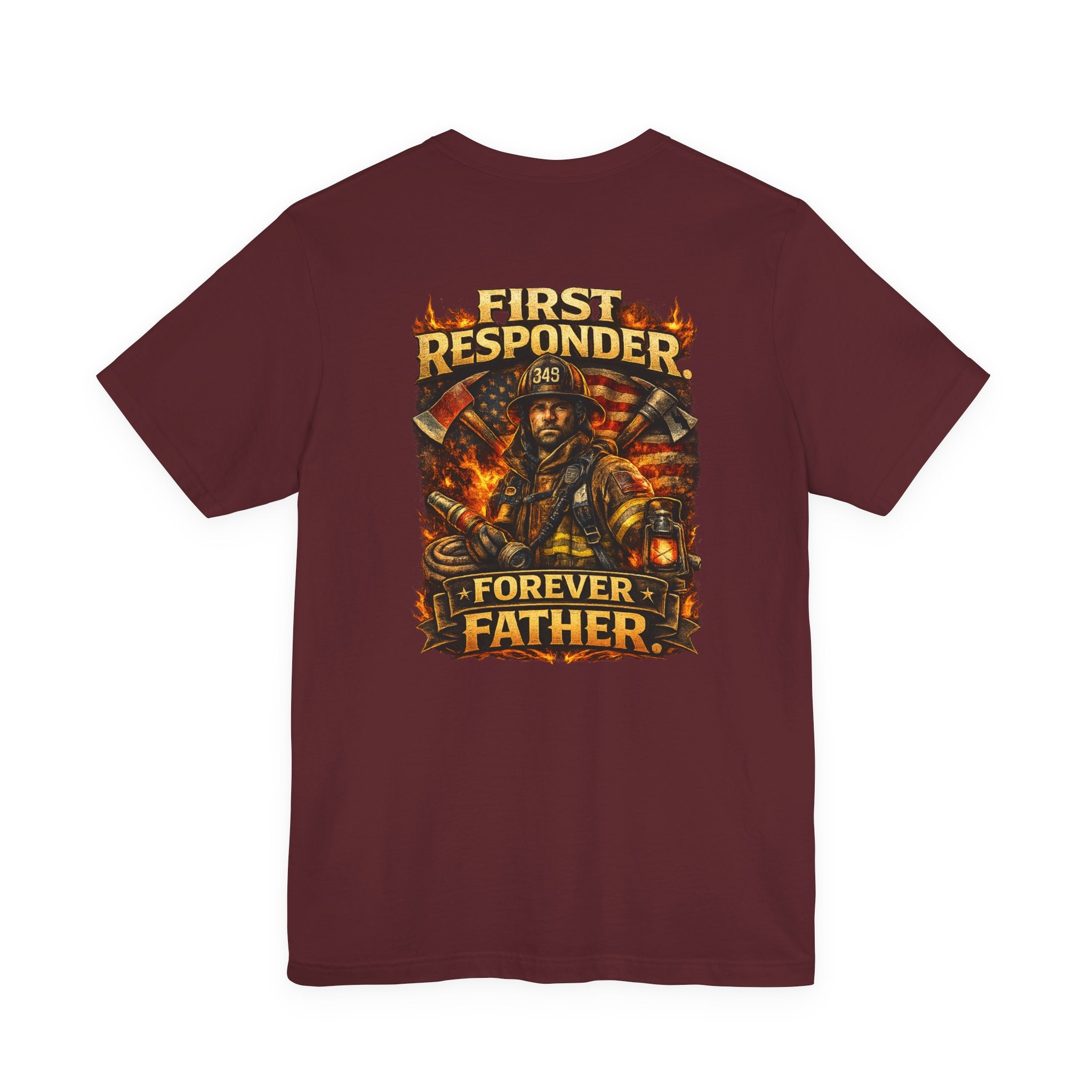 First Responder Forever Father T-Shirt — Firefighter Tribute Tee
