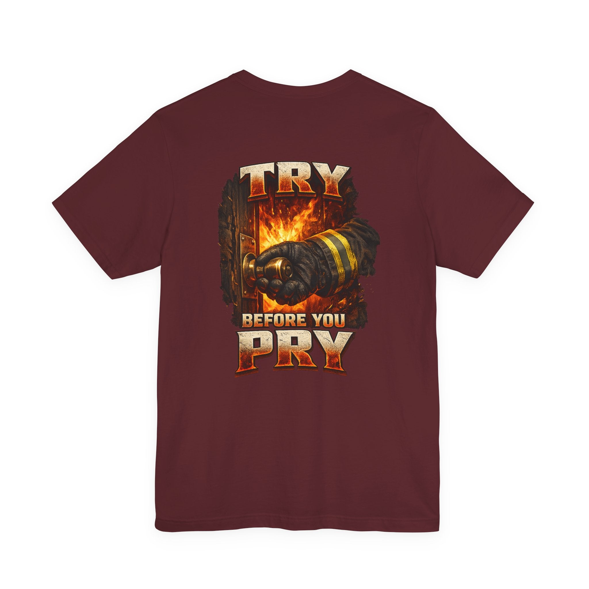 Try Before You Pry Firefighter T-Shirt