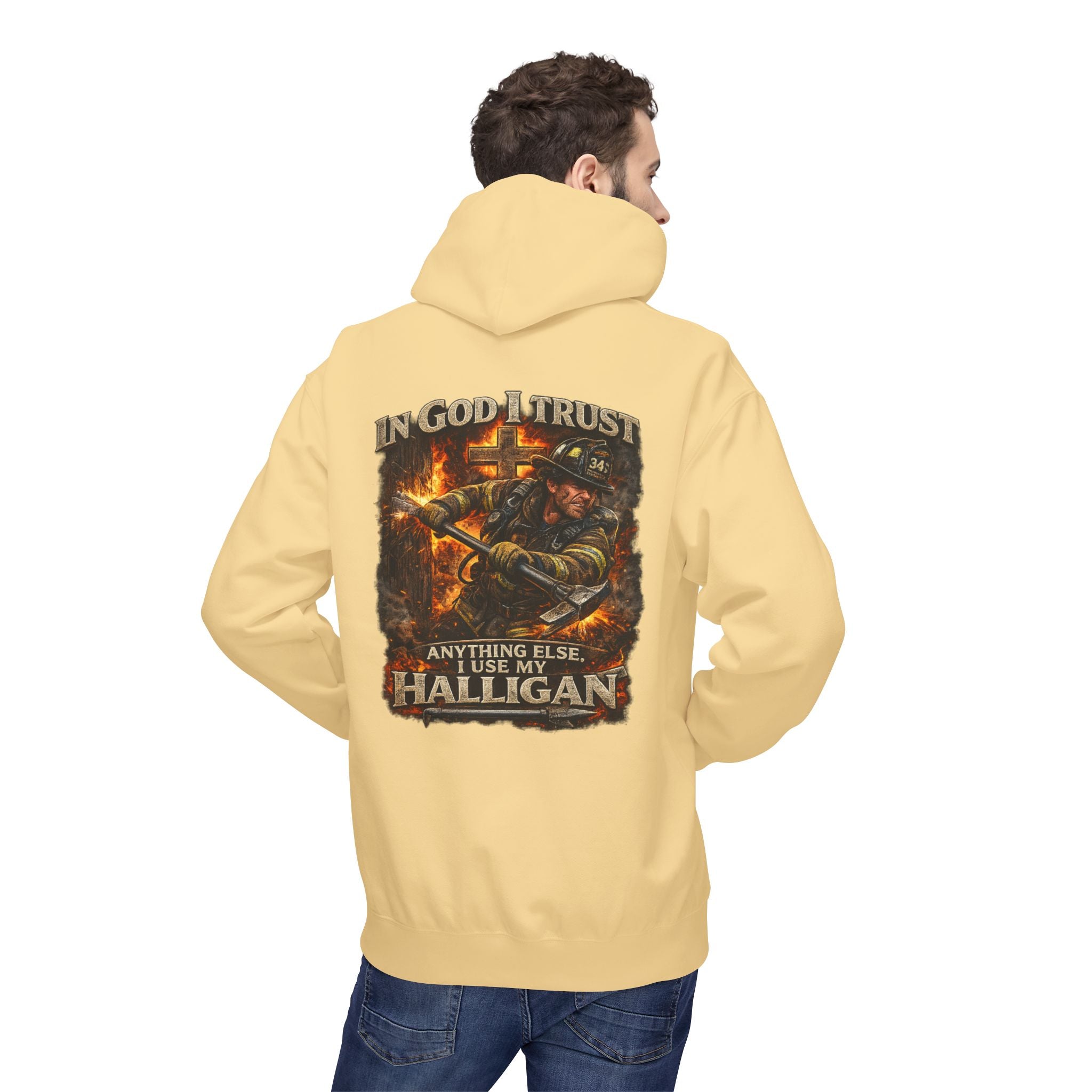 Firefighter Hoodie — "In God I Trust; In All Others I Use My Halligan"
