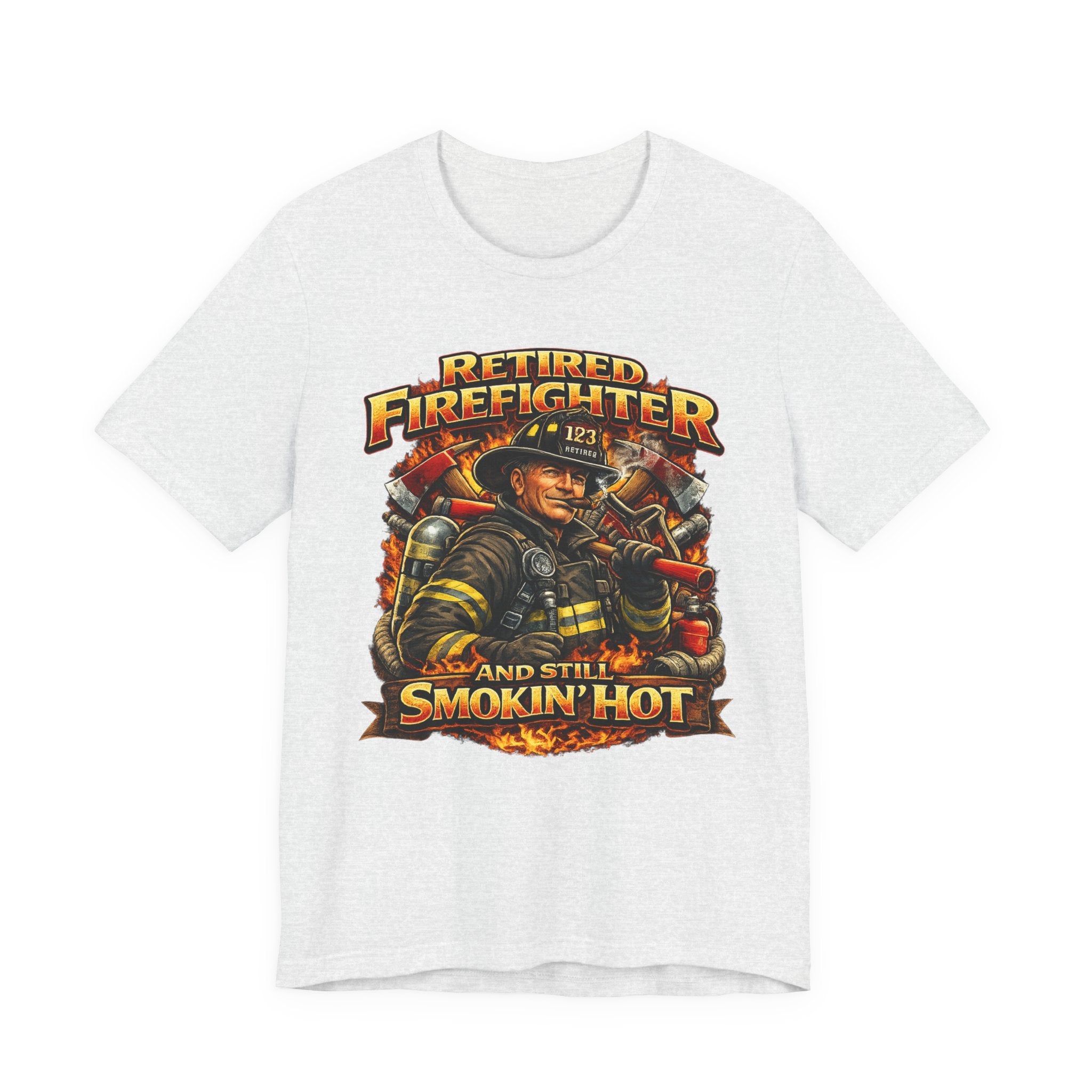 Retired Firefighter Tee - "Retired Firefighter and Still Smokin' Hot" Graphic Shirt